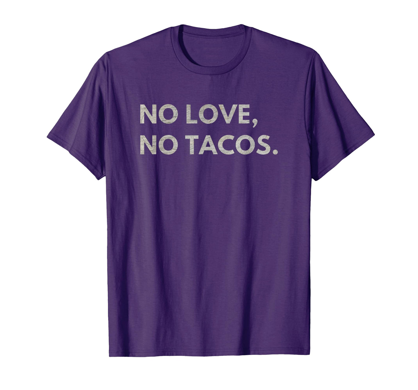 No Love No Tacos T-Shirt