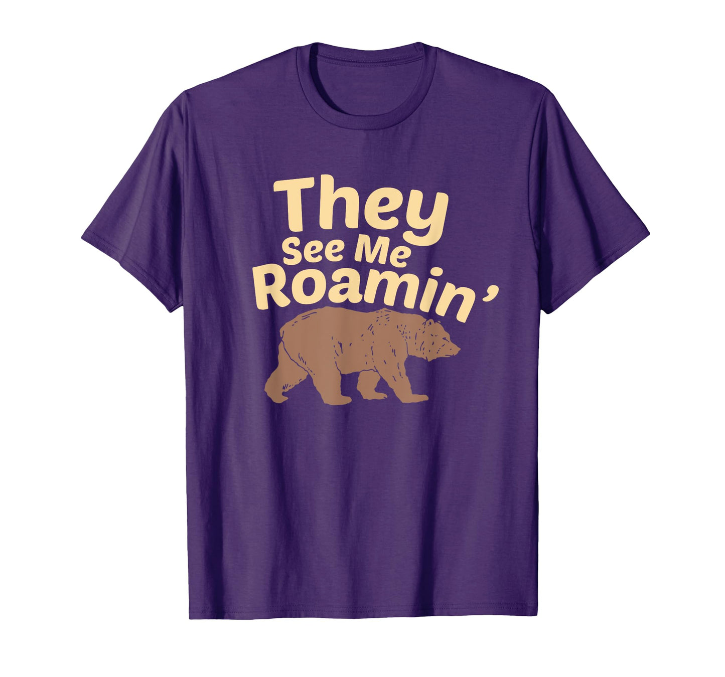 They See Me Roamin’ Funny Hiking Bear Wilderness Design T-Shirt