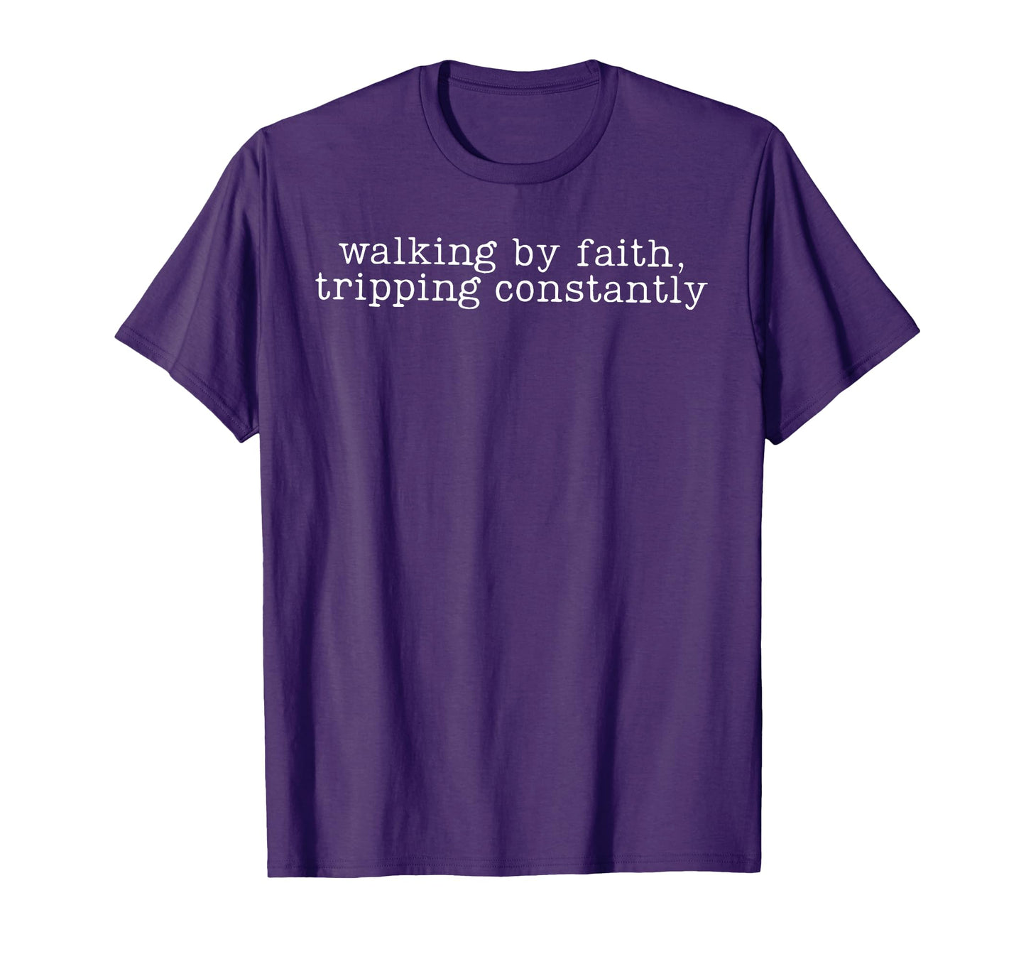 Walking by Faith Tripping Constantly Christian Bible Jesus T-Shirt