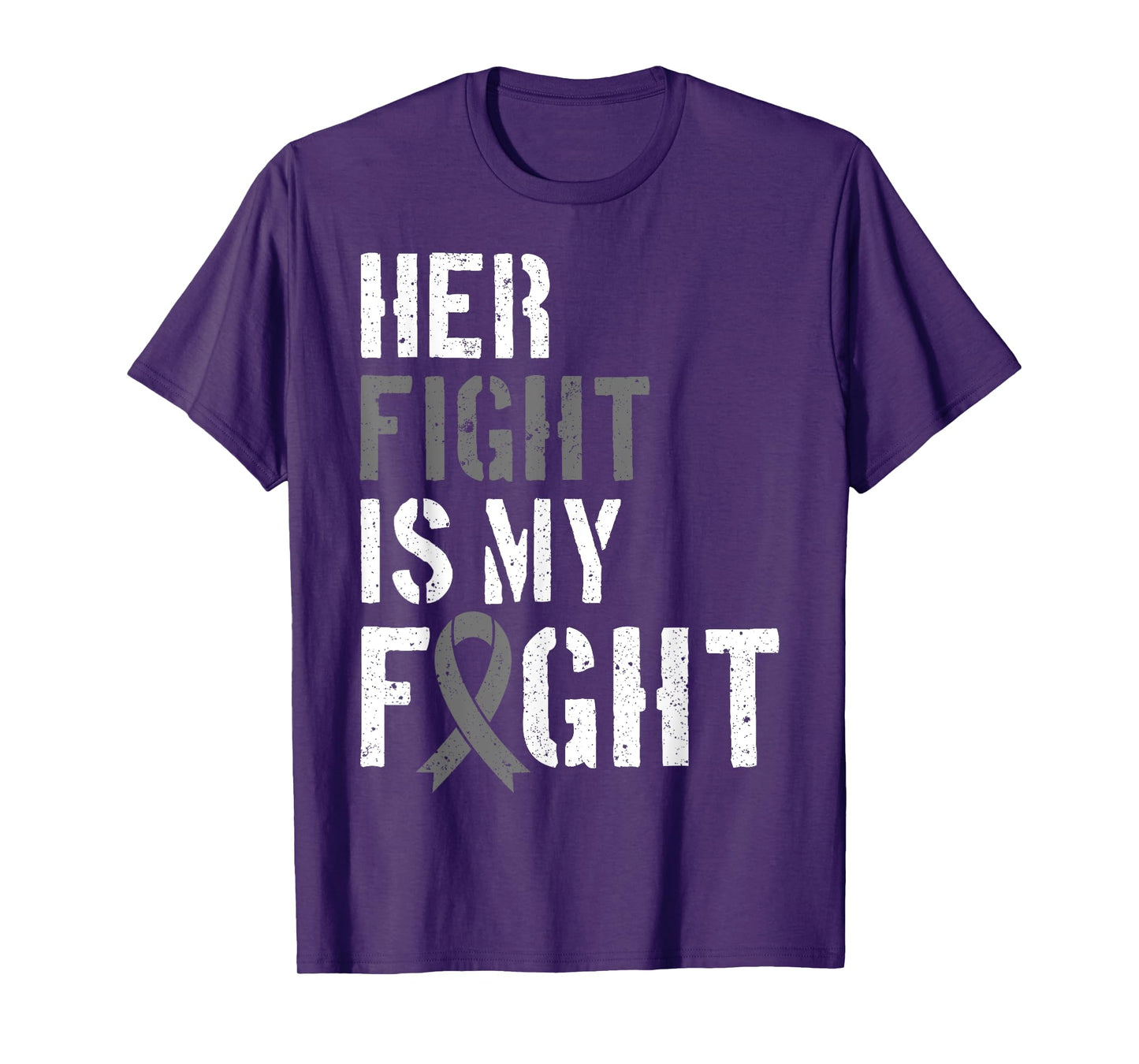 Her Fight Is My Fight Brain Tumor Gray Ribbon T-Shirt