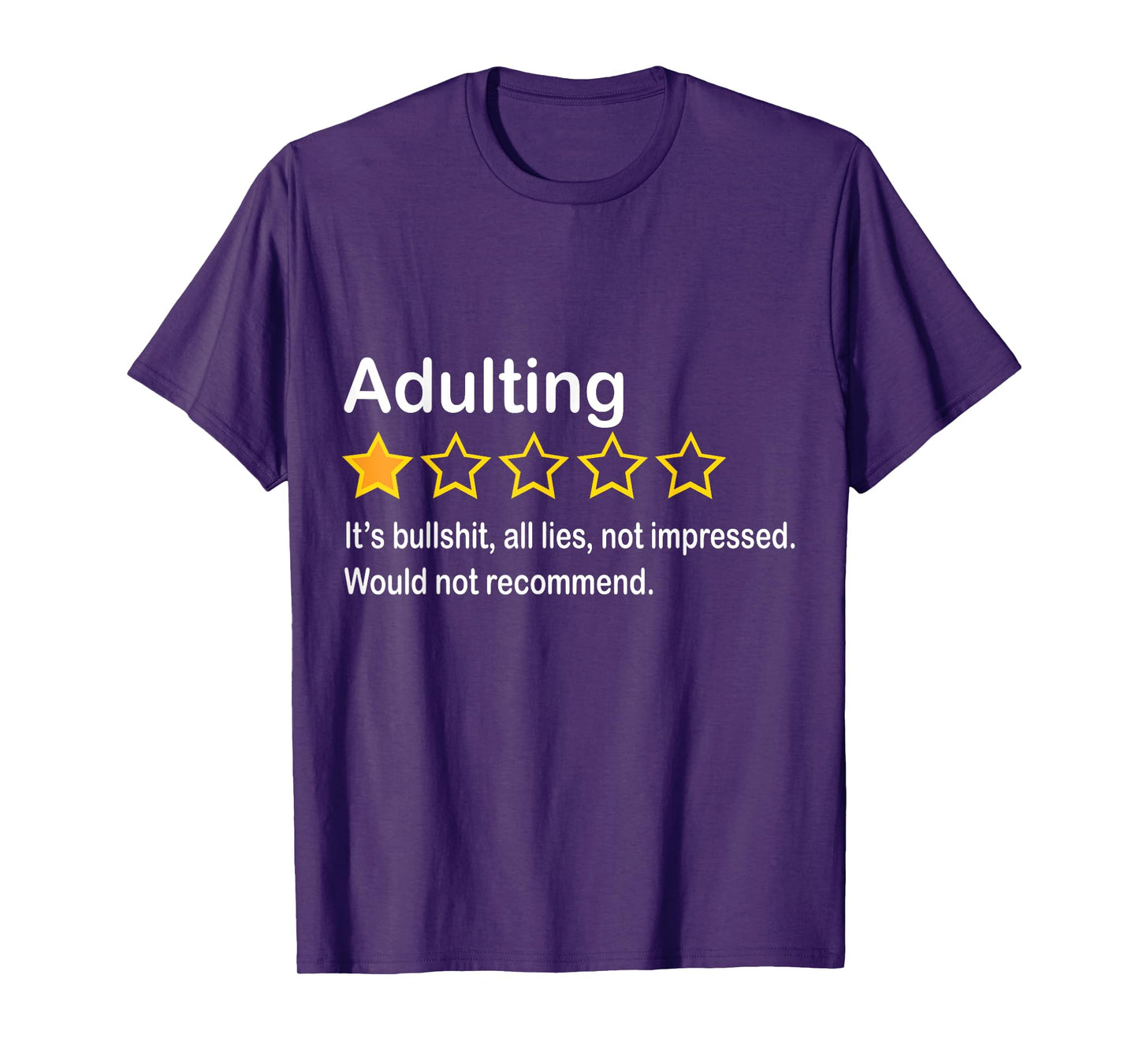 Adulting It's Bullshit All Lies Would Not Recommend T-Shirt