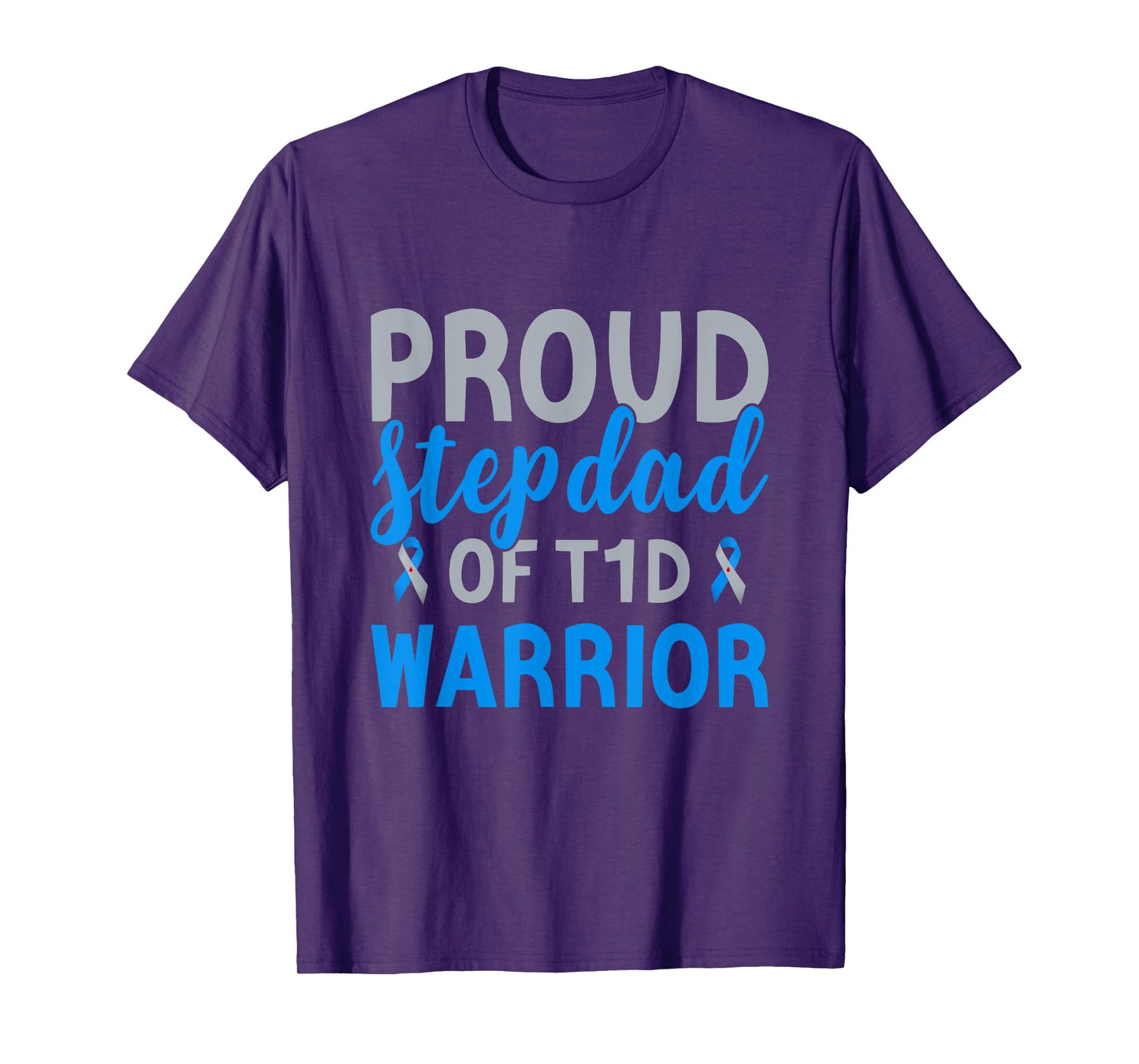 Proud Stepdad Of T1d Warrior Type 1 Diabetes Awareness T-Shirt