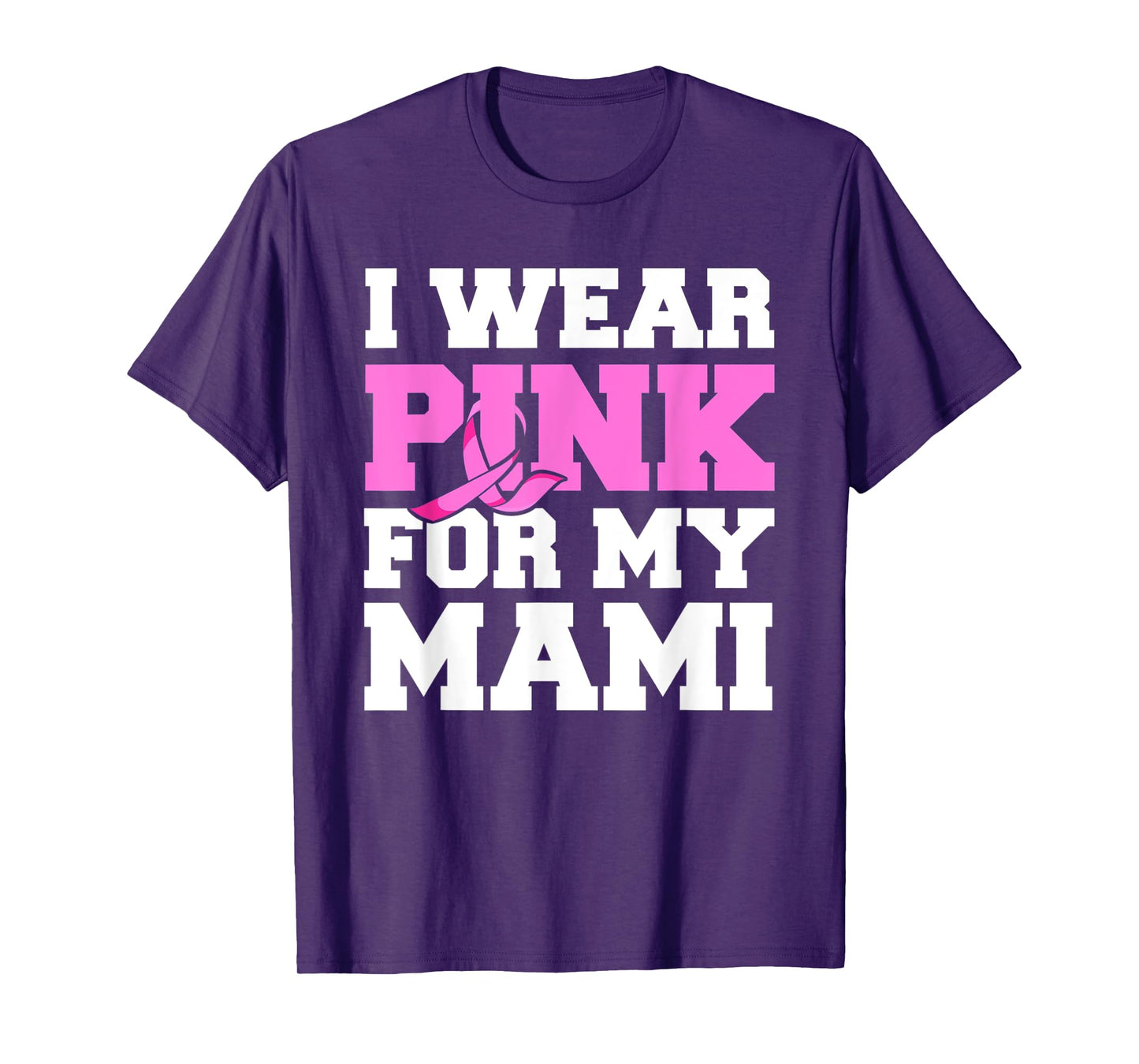 I Wear Pink For My Mami Fight Shirt, Breast Cancer Awareness T-Shirt