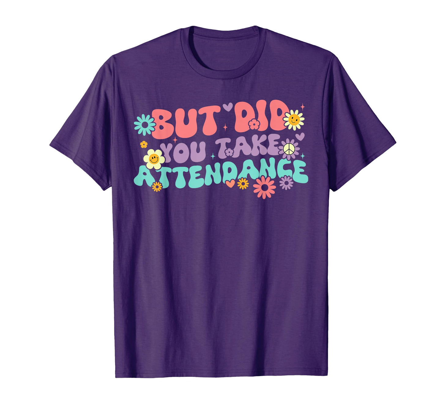 But Did You Take Attendance Retro Attendance Secretary Lover T-Shirt
