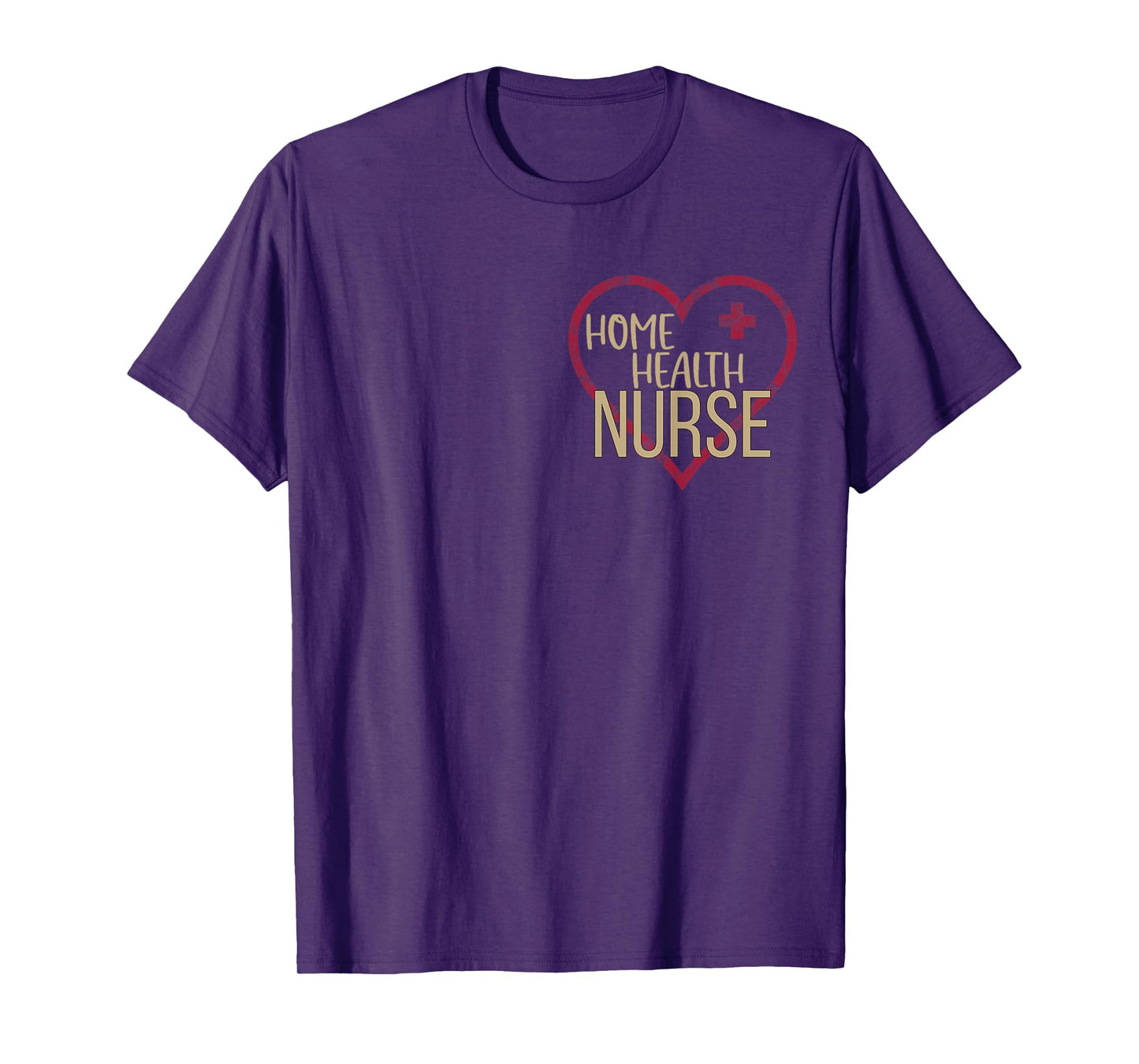 Home Health Nurse Graphic Nurses And Nursing. T-Shirt