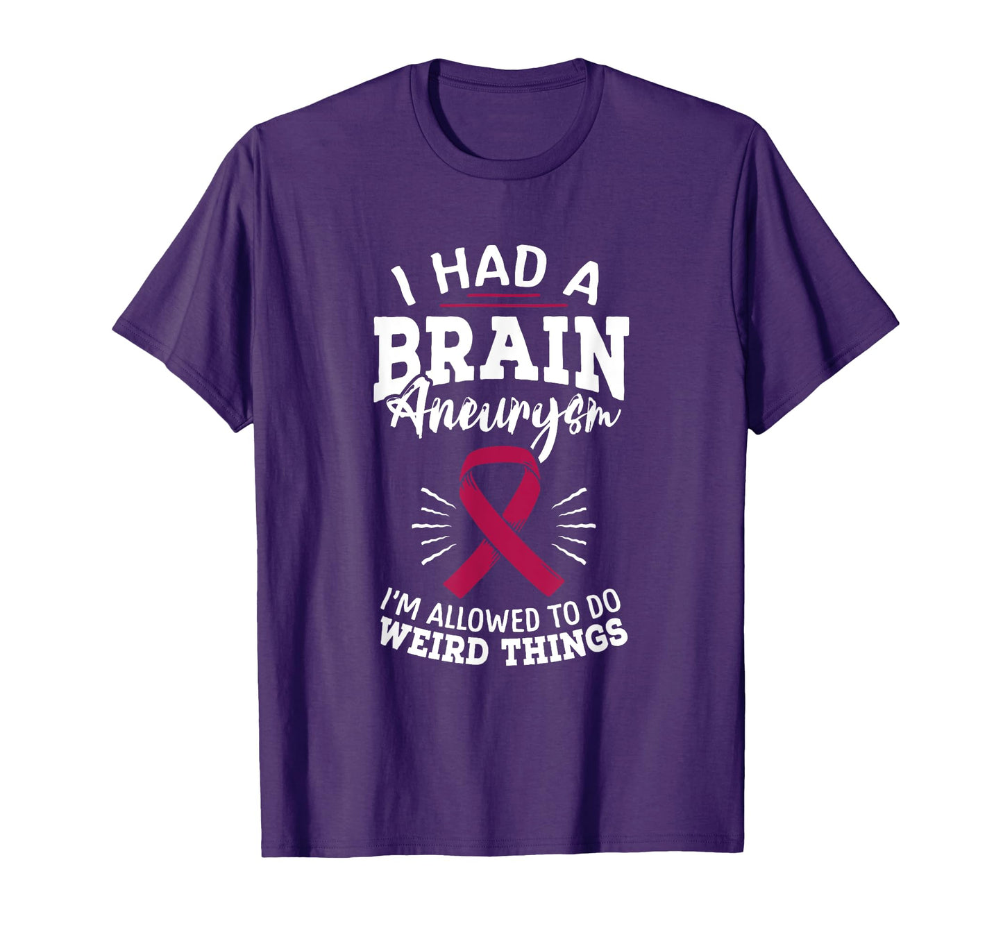 Brain Aneurysm Awareness Had Brain Aneurysm Burgundy Aortic T-Shirt