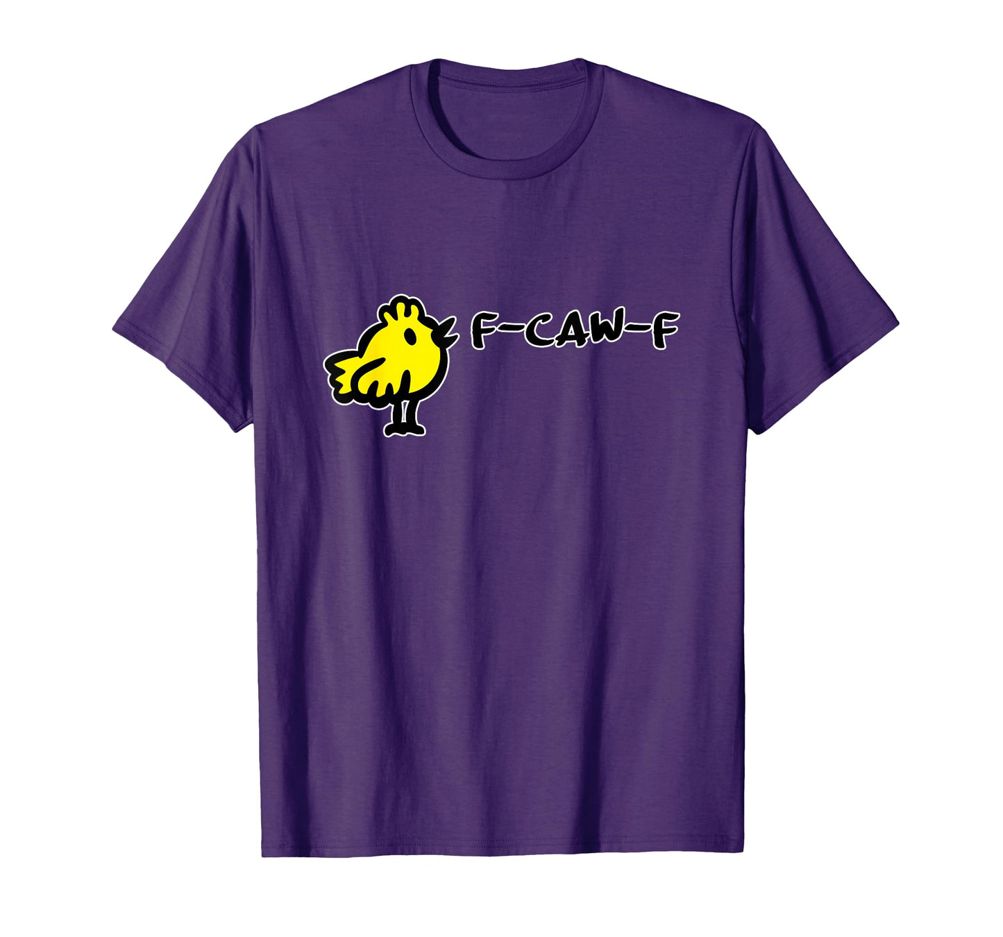 F-CAW-F Funny Quote Little Cute Bird Cartoon Witty Comic Fun T-Shirt