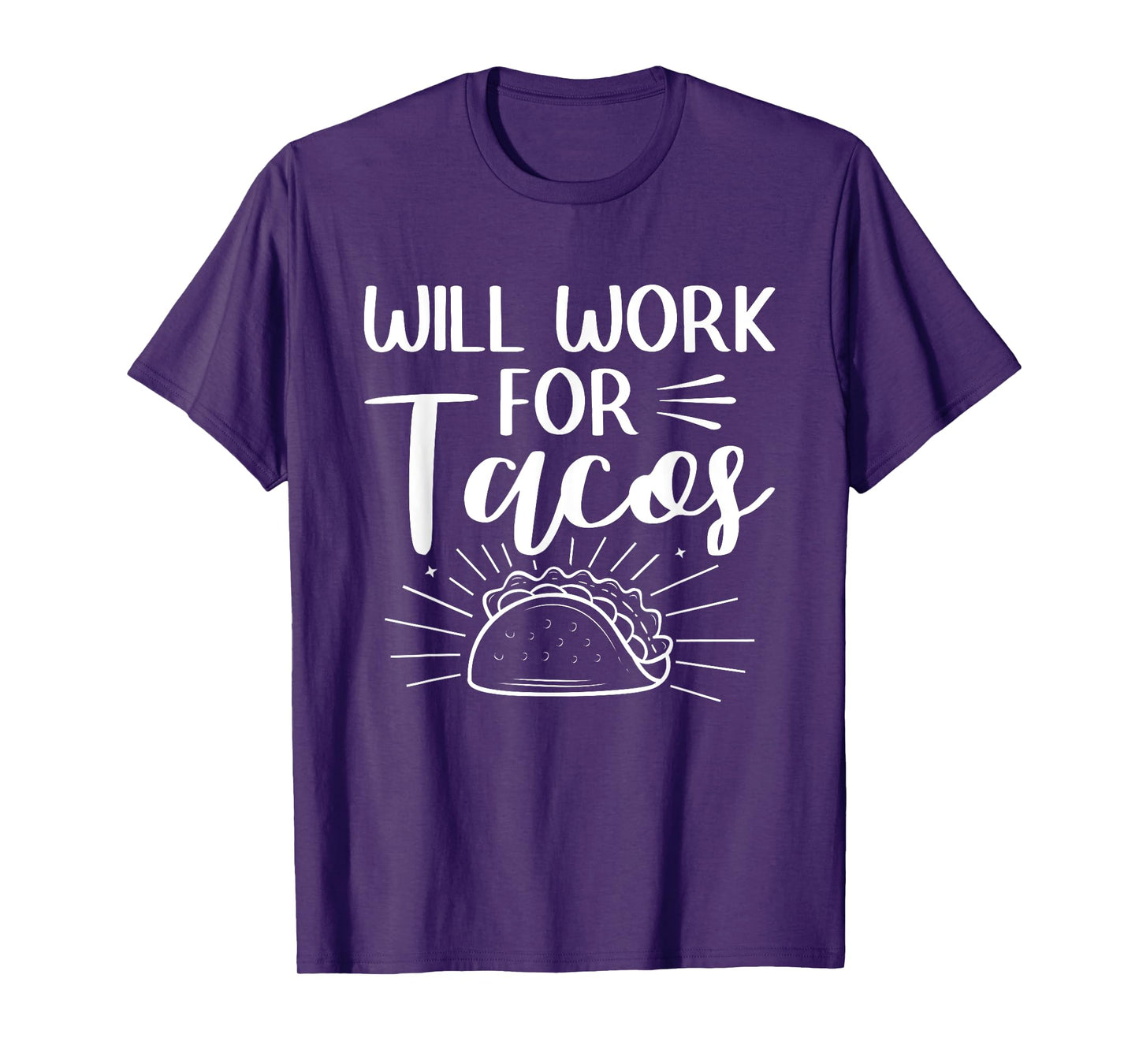 Will Work For Tacos Taco Mexican Food National Taco Day T-Shirt