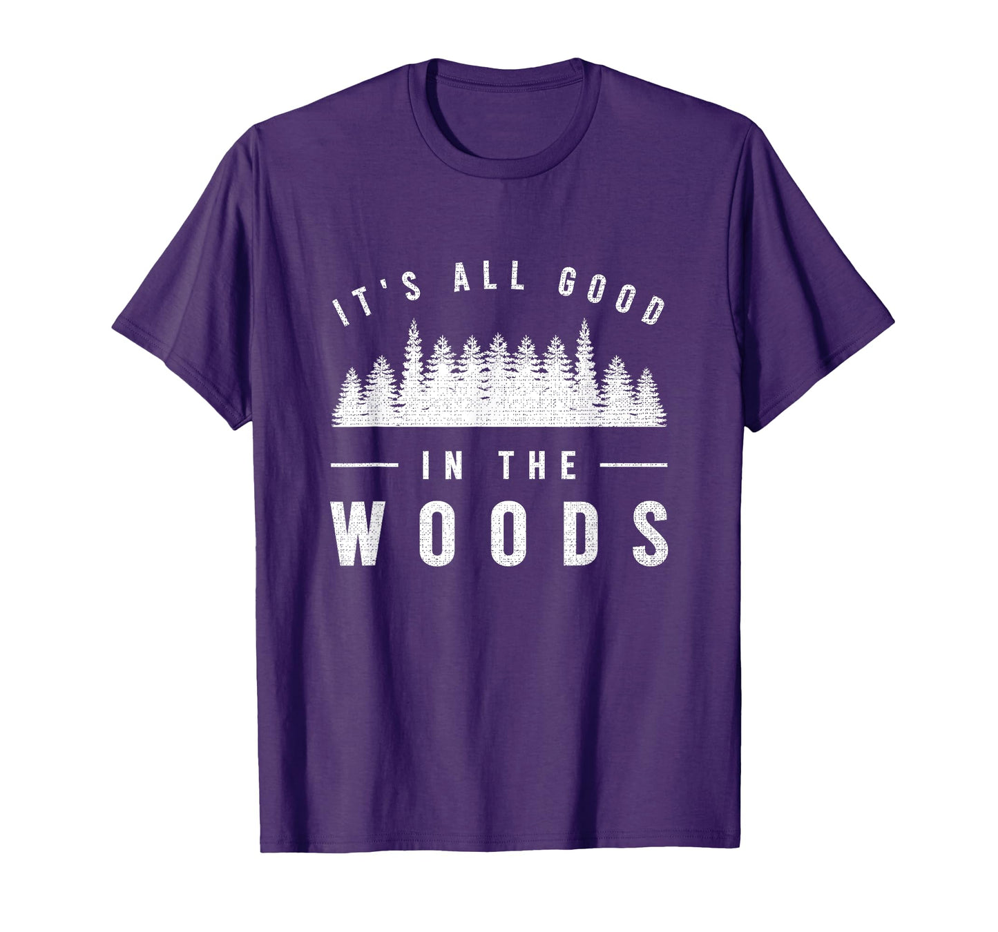 It's All Good In The Woods Shirt Camping Hiking Graphic Tee T-Shirt