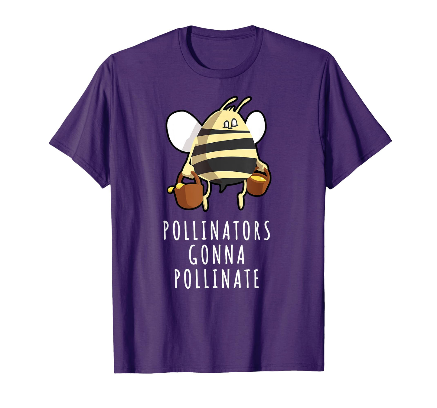 Pollinator T Shirt Pollinators Gonna Pollinate Bee Shirt T-Shirt