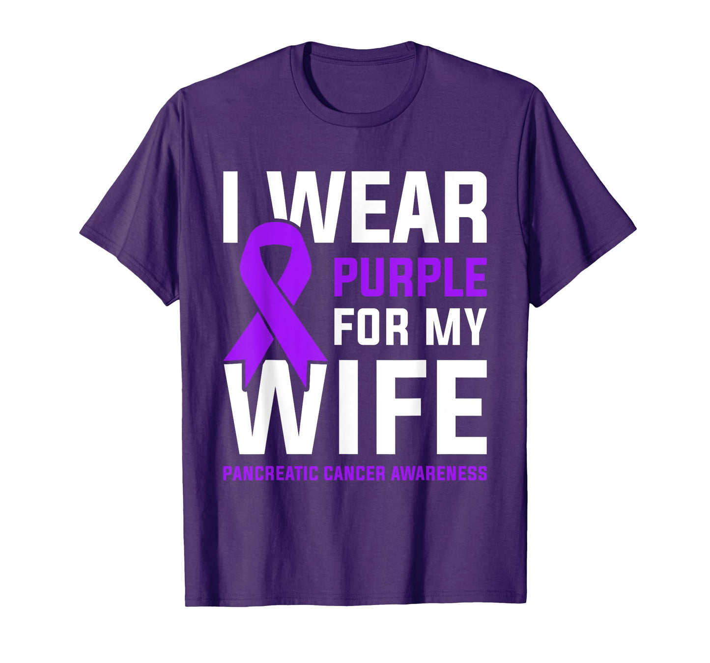 I Wear Purple For My Wife Pancreatic Cancer Awareness T-Shirt