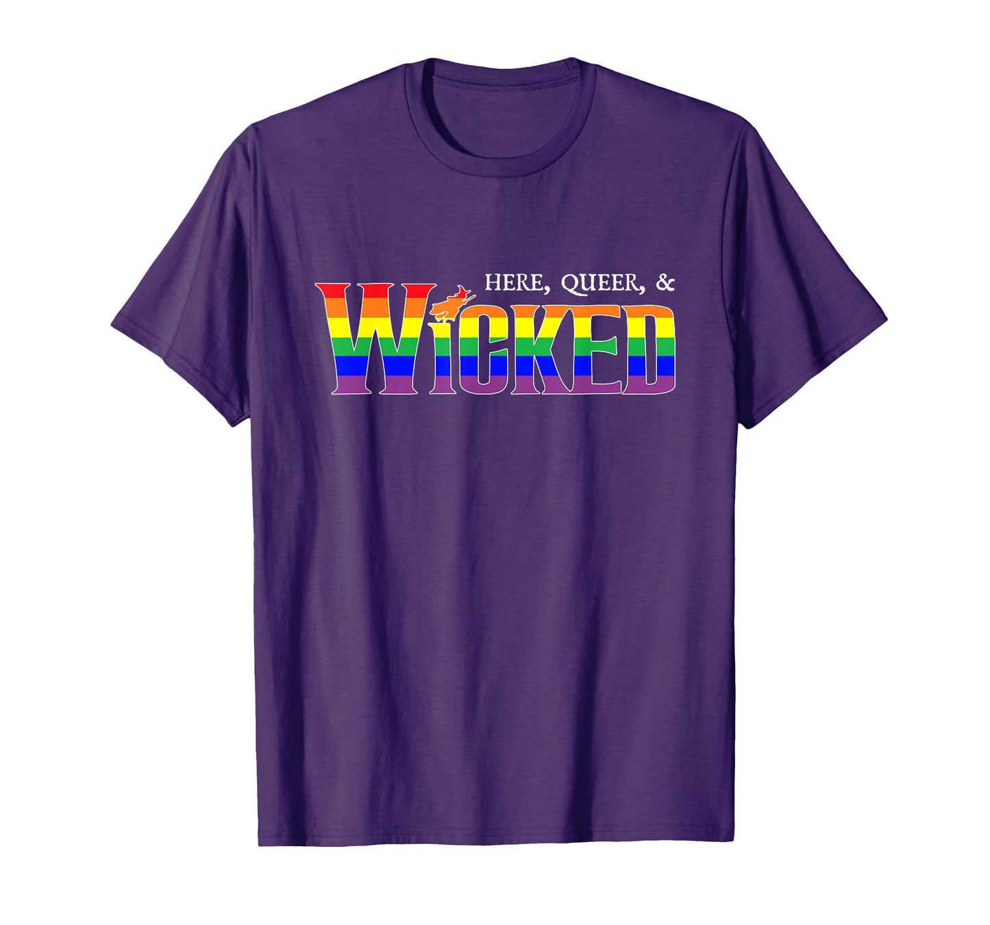 Here Queer And Wicked LGBT T-Shirt