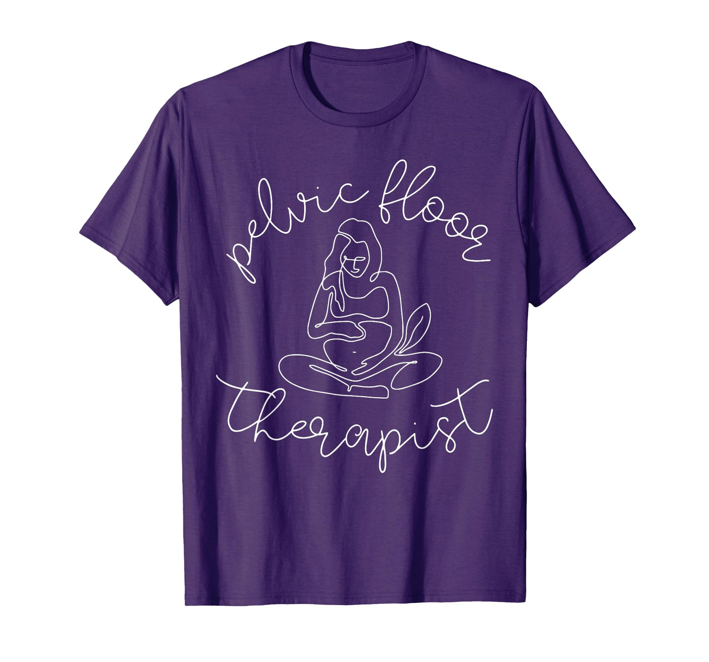 Pelvic Floor Physical Therapist Pelvic Therapy Medical Humor T-Shirt