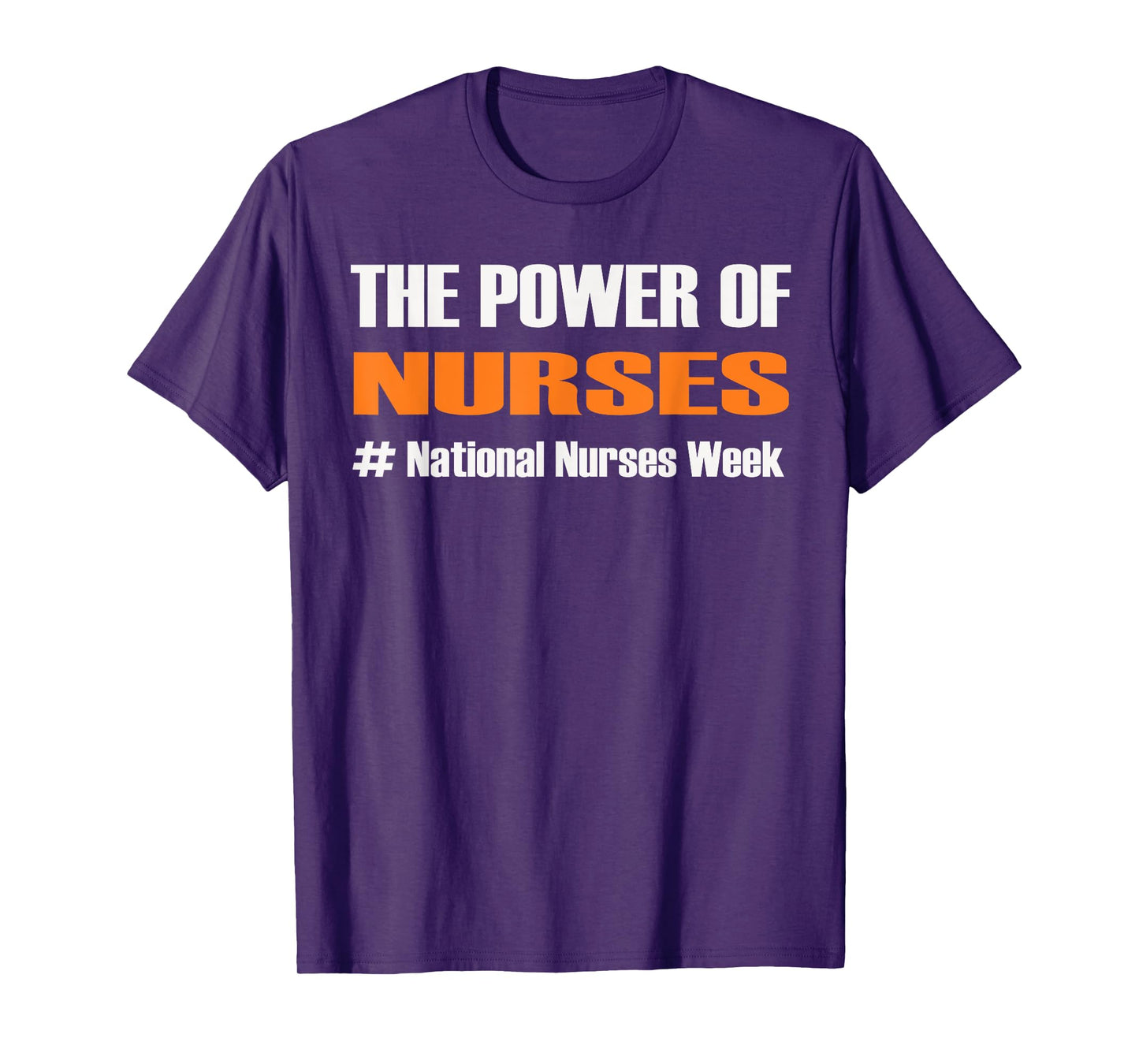 The Power of Nurses National Nurses Week 2025 T-Shirt