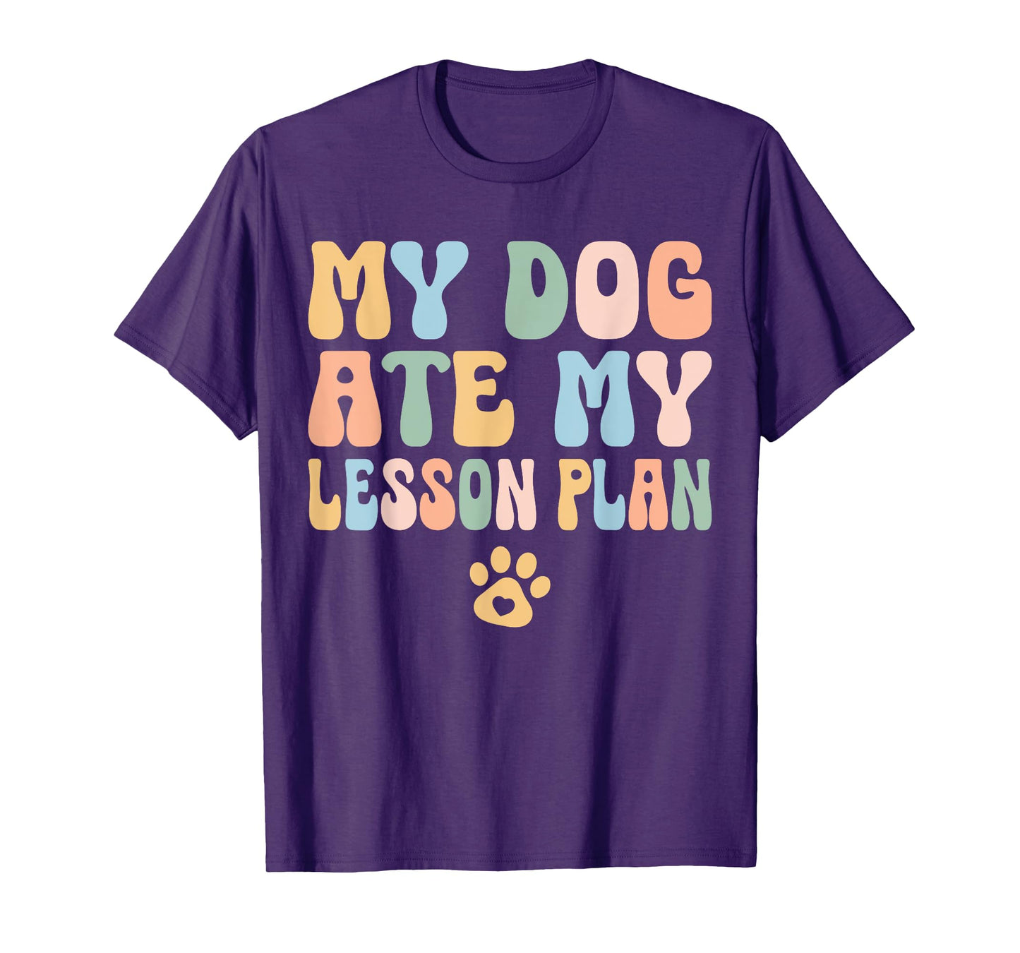 Teacher Design My Dog Ate My Lesson Plan Teacher Lesson Plan T-Shirt for Men Women Kids