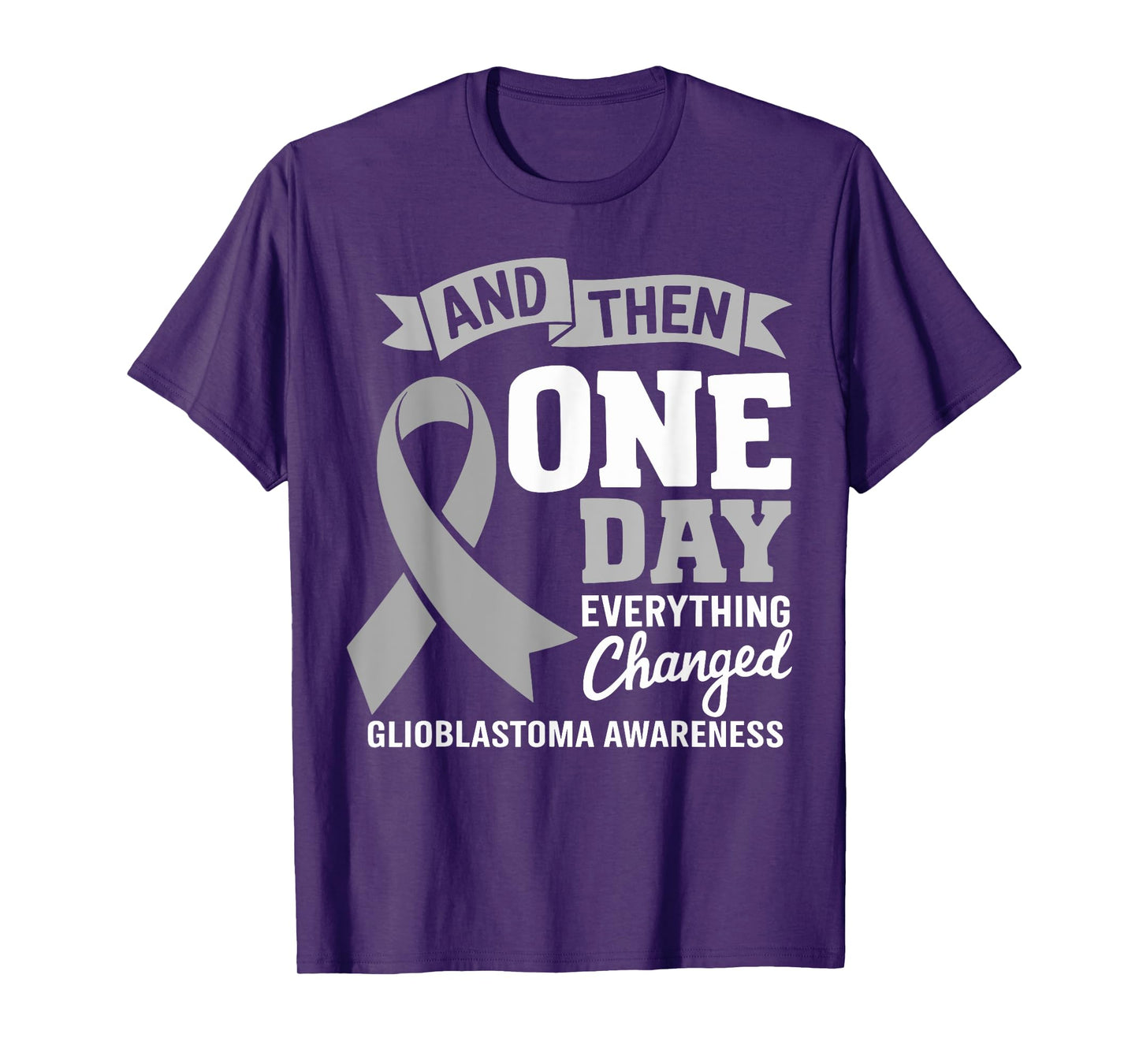 One Day Everything Changed Glioblastoma Awareness T-Shirt