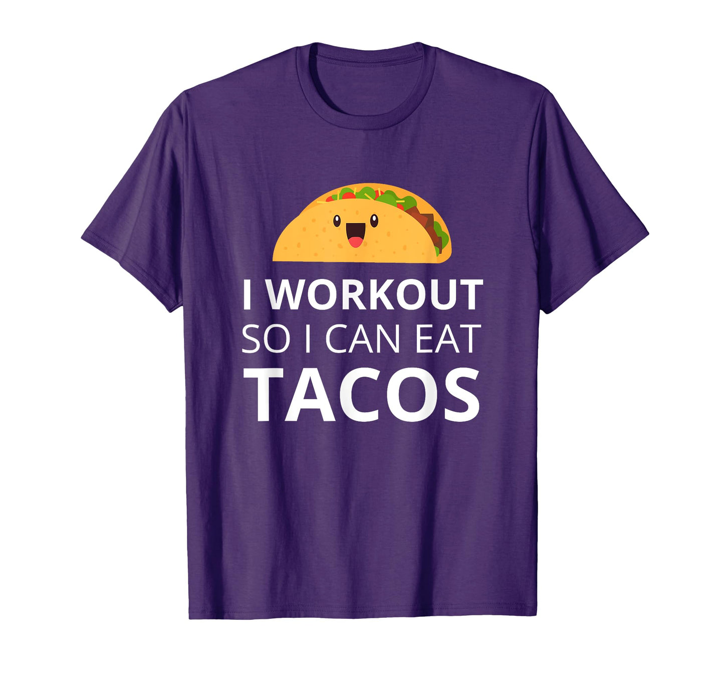 I Workout So I Can Eat Tacos | Funny Taco T-Shirt