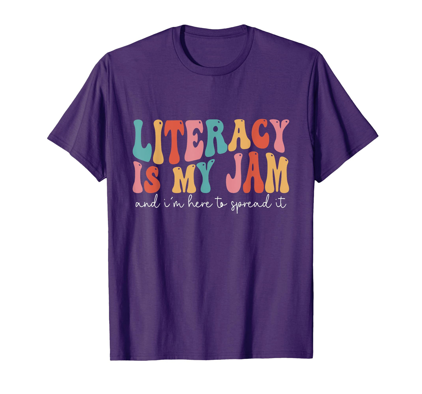 Literacy Is My Jam And I'm Here To Spread Literacy Teacher T-Shirt