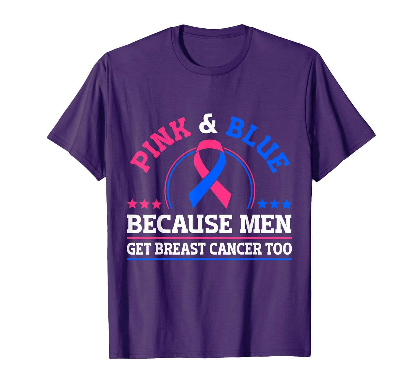 Pink & Blue Because Men Get Breast Cancer Too T-Shirt