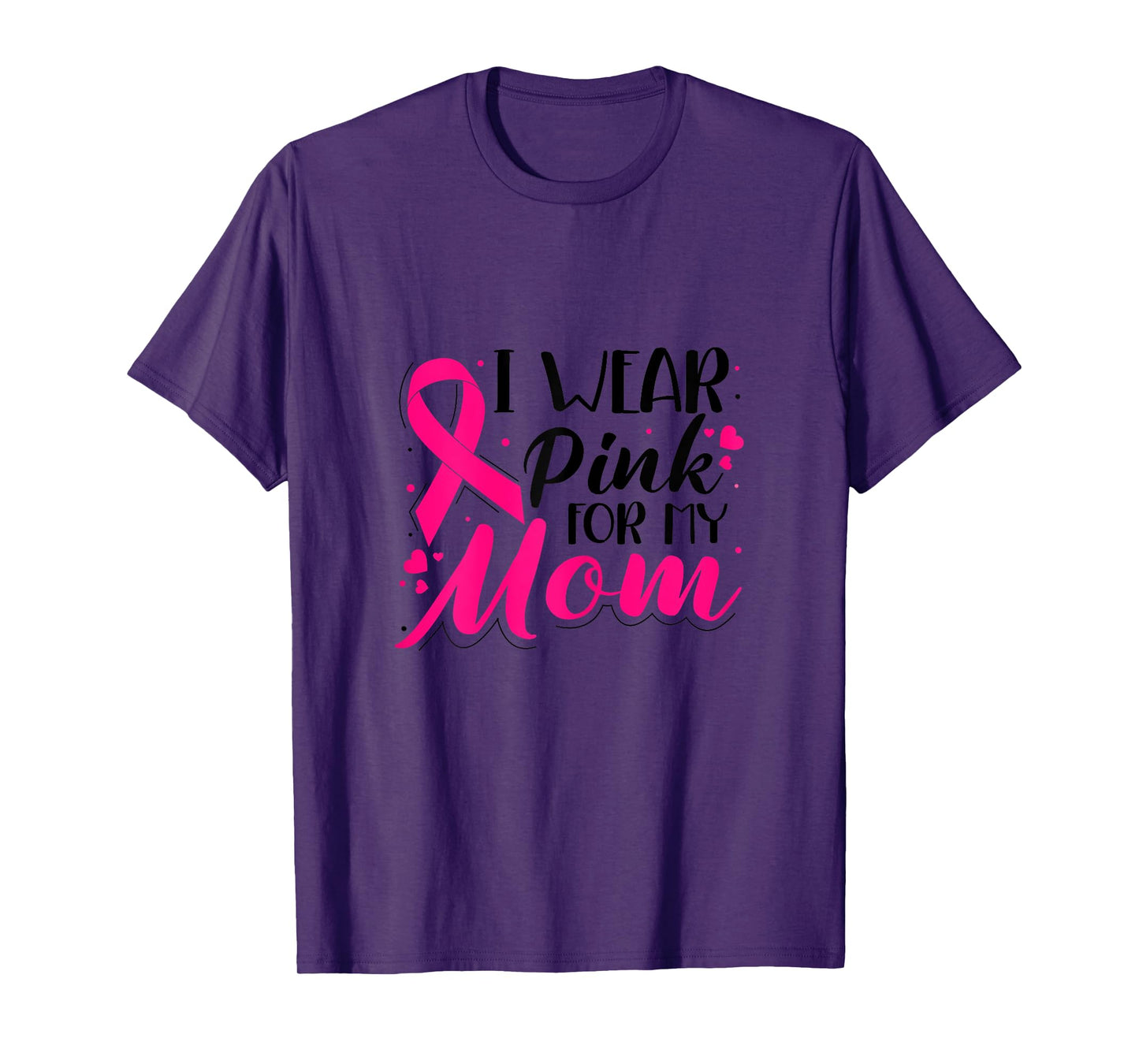 I Wear Pink For My Mom Love Breast Cancer Pink Fighter T-Shirt