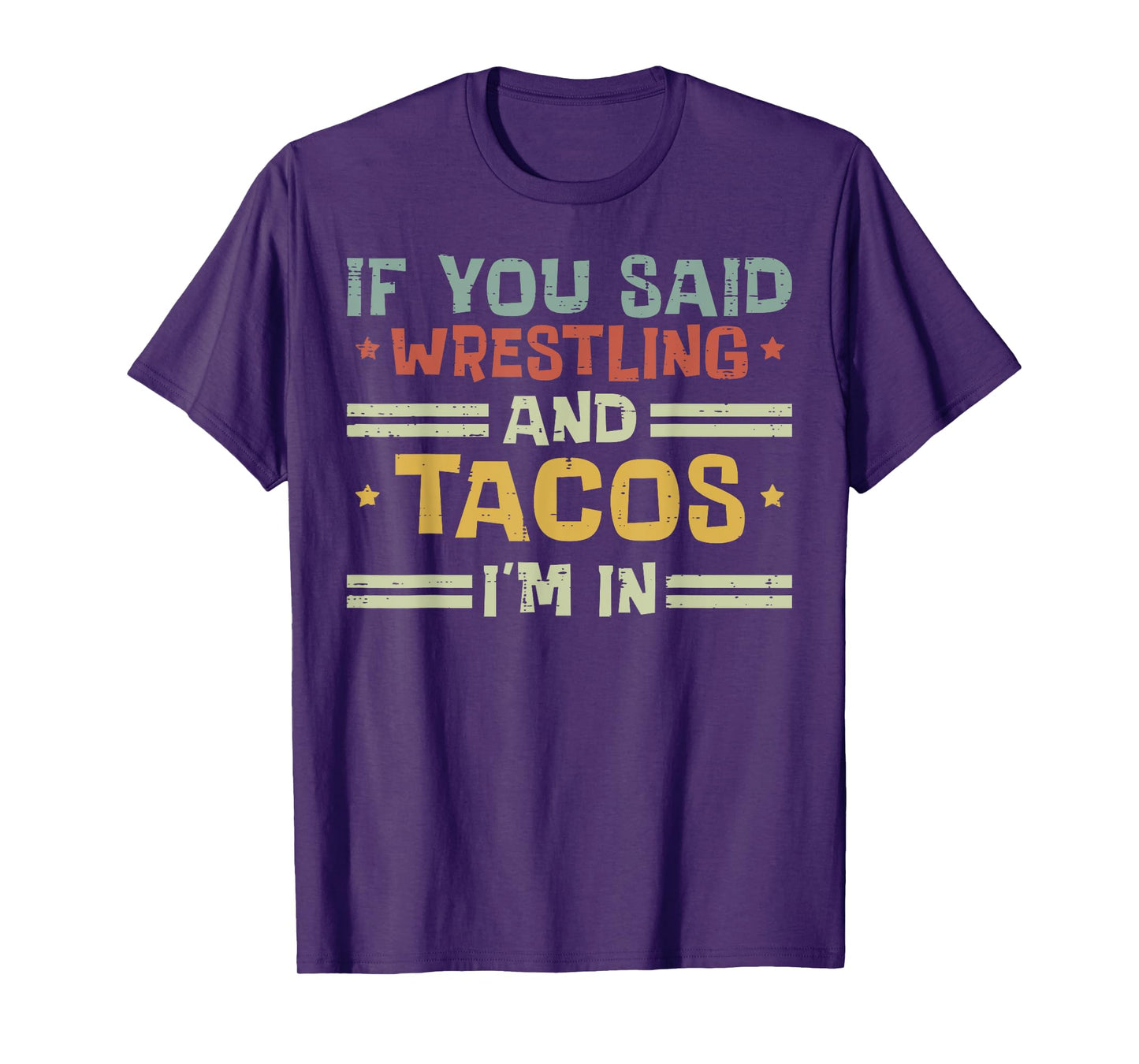 Wrestling And Tacos Im In Funny Wrestler Food Men Women Kids T-Shirt