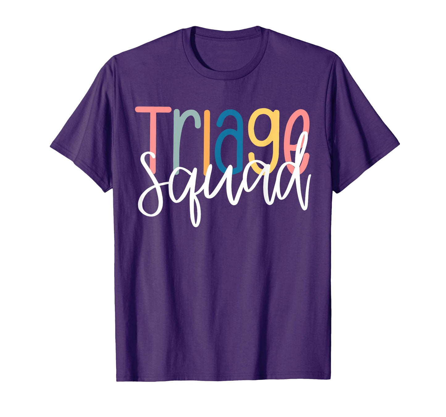 Triage Nurse Squad Triage Staf Nursing Appreciation T-Shirt