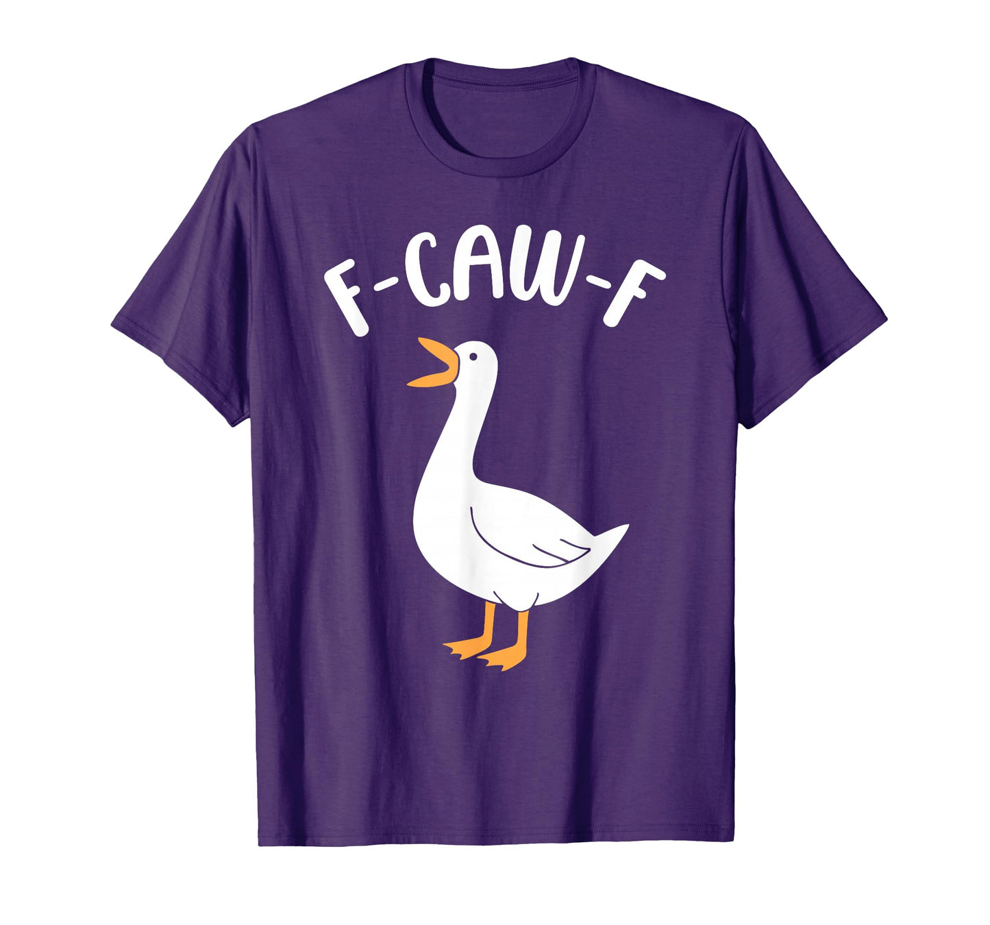 Silly Funny Goose F Caw F Graphic T-Shirt