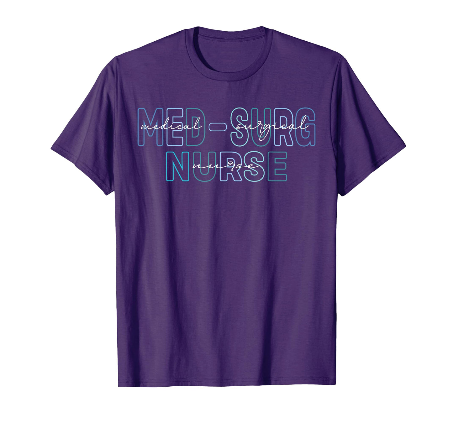 Med Surg Nurse medical surgical nursing nurses week T-Shirt
