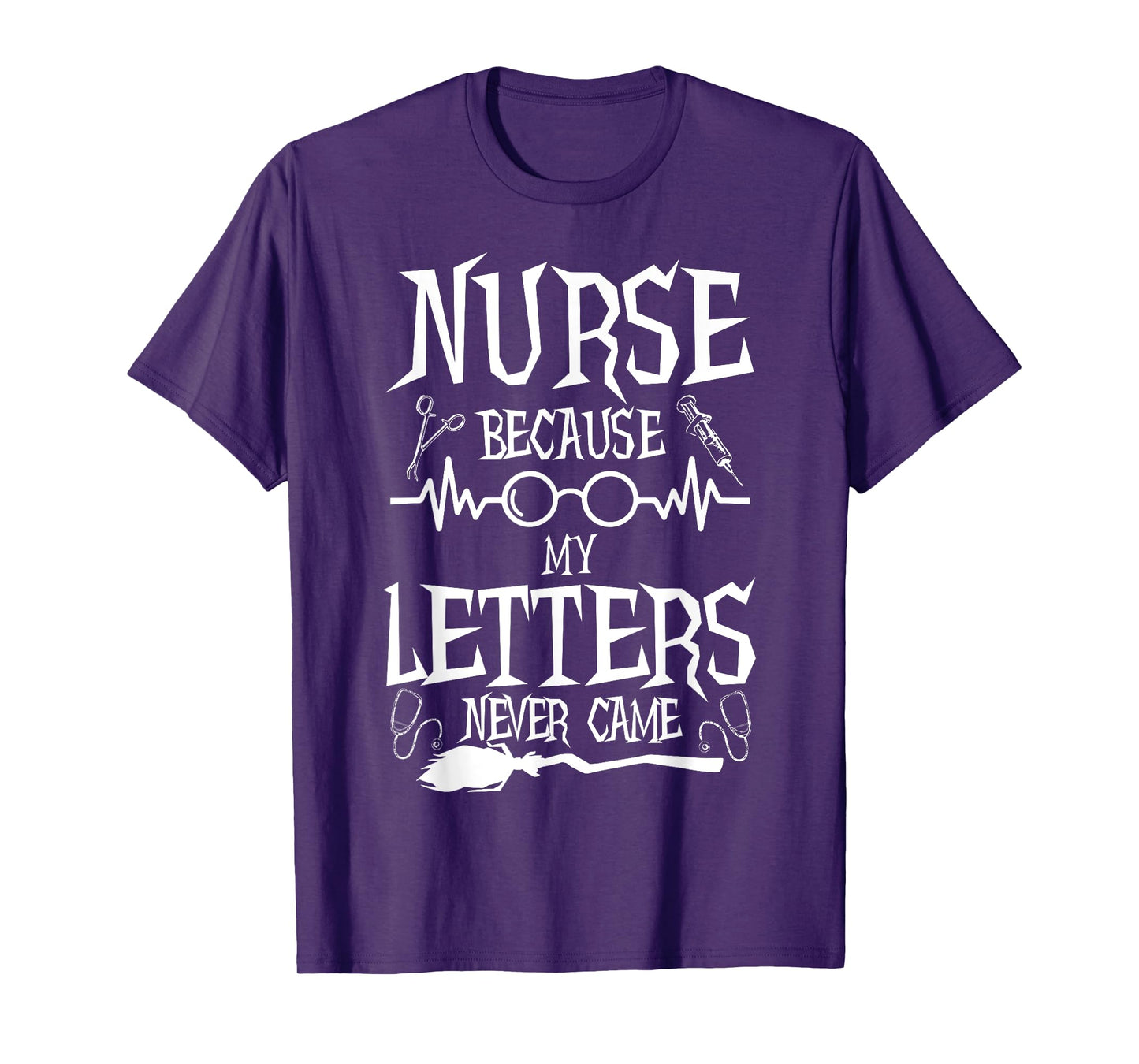 Because My Letters Never Came Funny Nurse Witch Nursing Tee T-Shirt