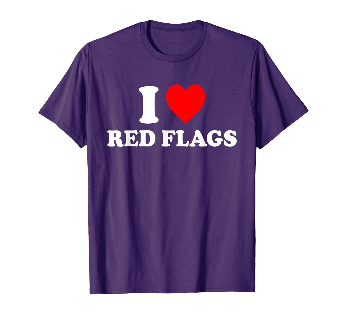 I Love Red Flags T-Shirt