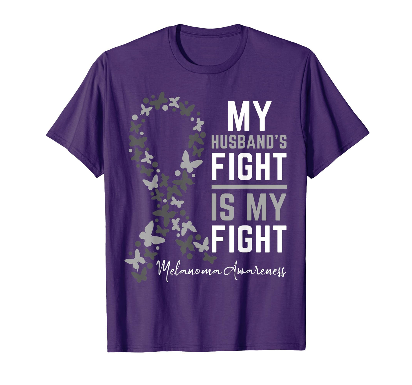 My Husband's Fight is My Fight Melanoma Cancer Awareness T-Shirt