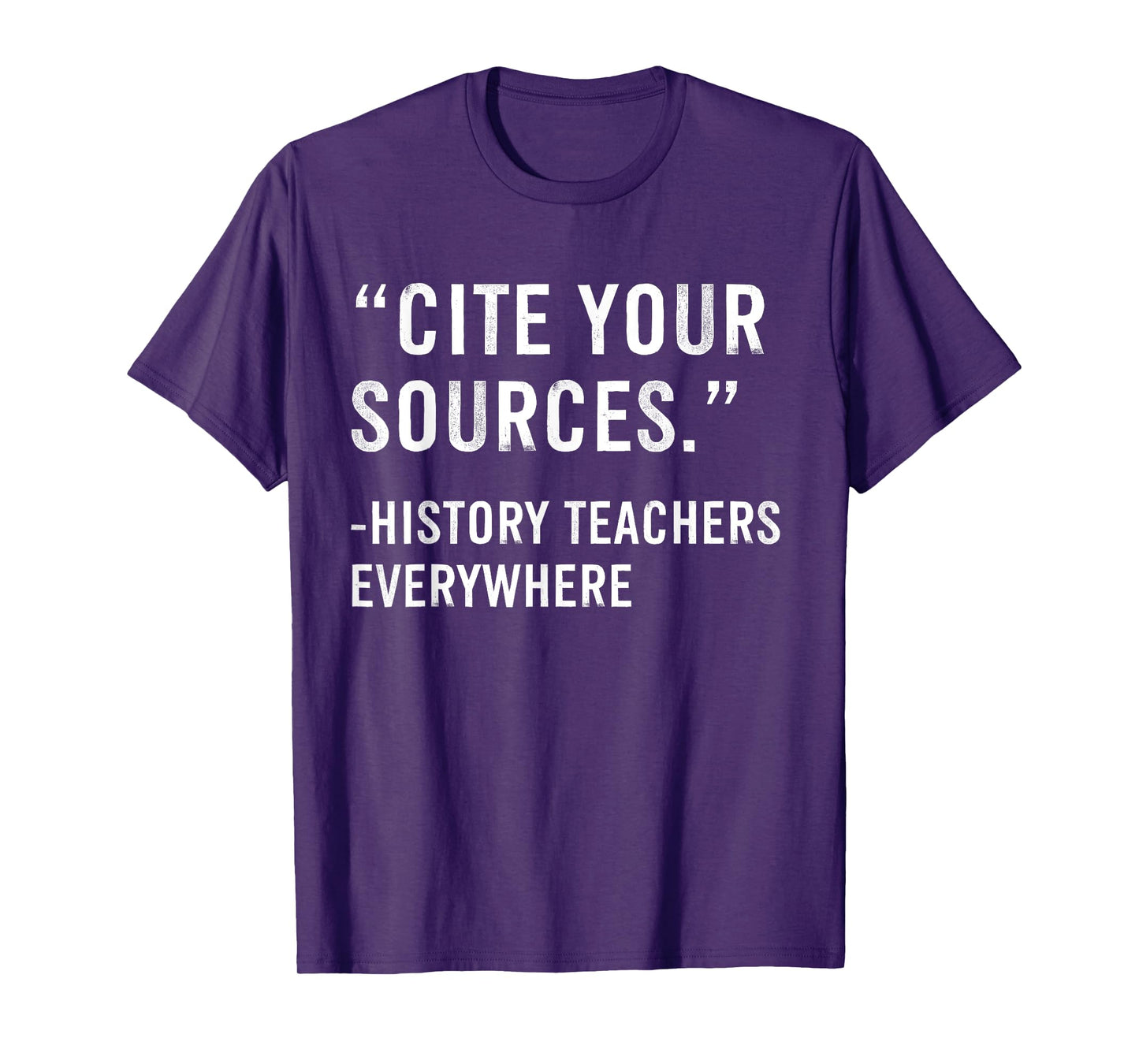 Cite Your Sources Funny History Teacher T-Shirt