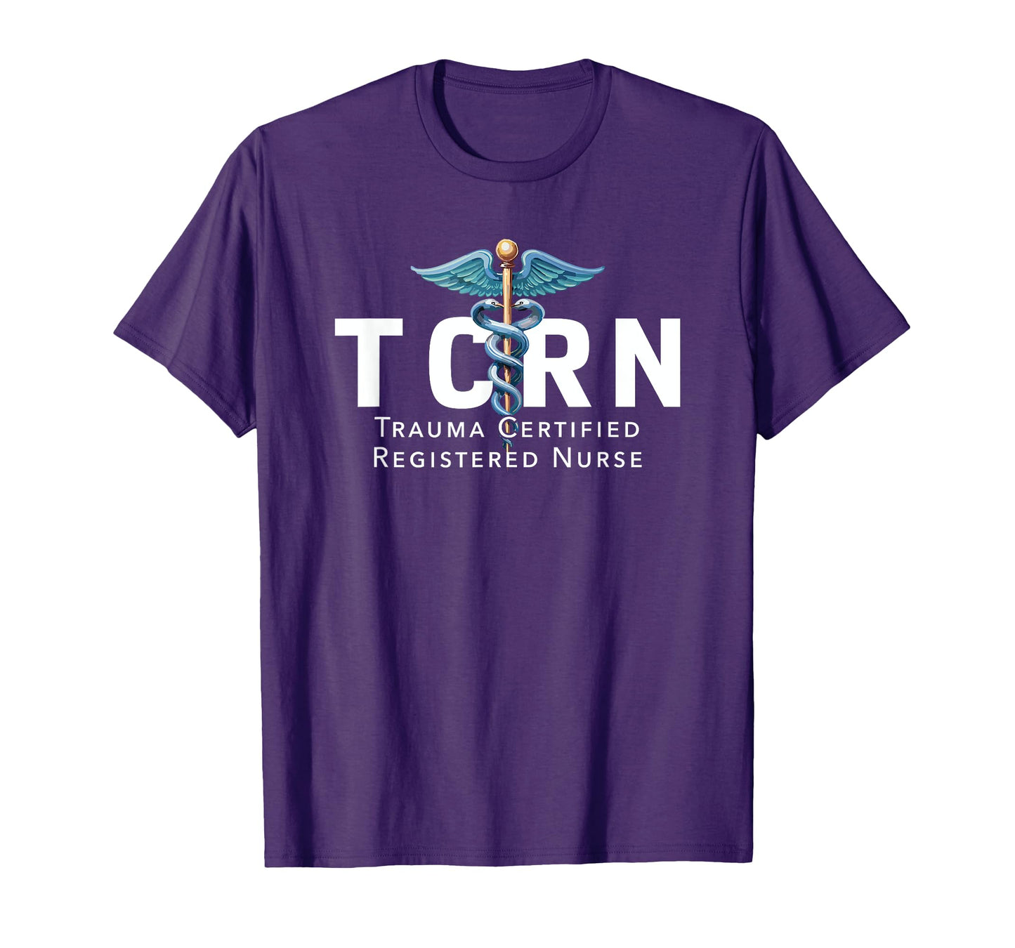 TCRN Trauma Certified Registered Nurse RN Hospital Staff T-Shirt