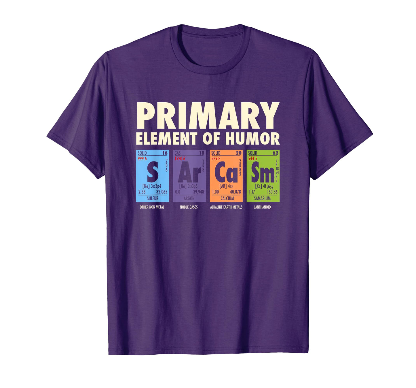 Sarcasm T-Shirt Primary Element Of Humor | Men Women Kids T-Shirt