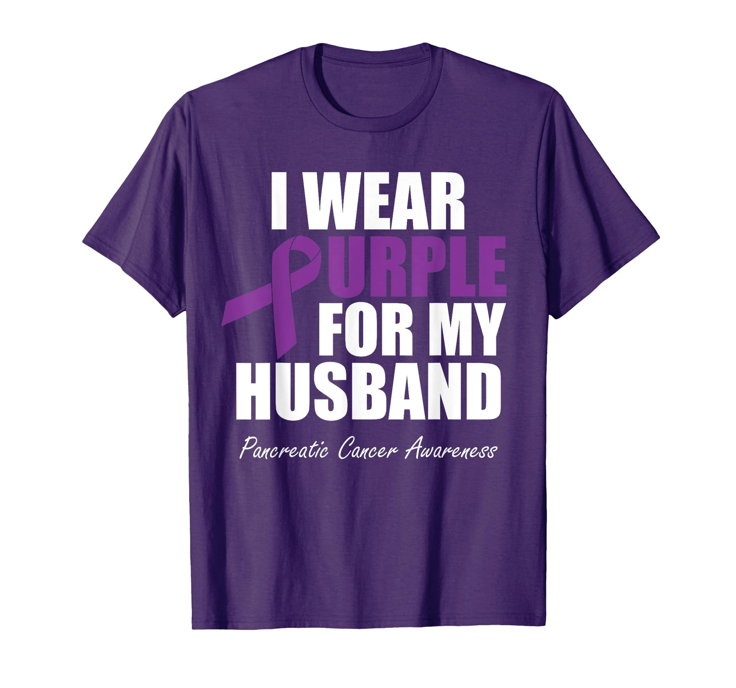 Pancreatic Cancer Awareness I Wear Purple For My Husband T-Shirt