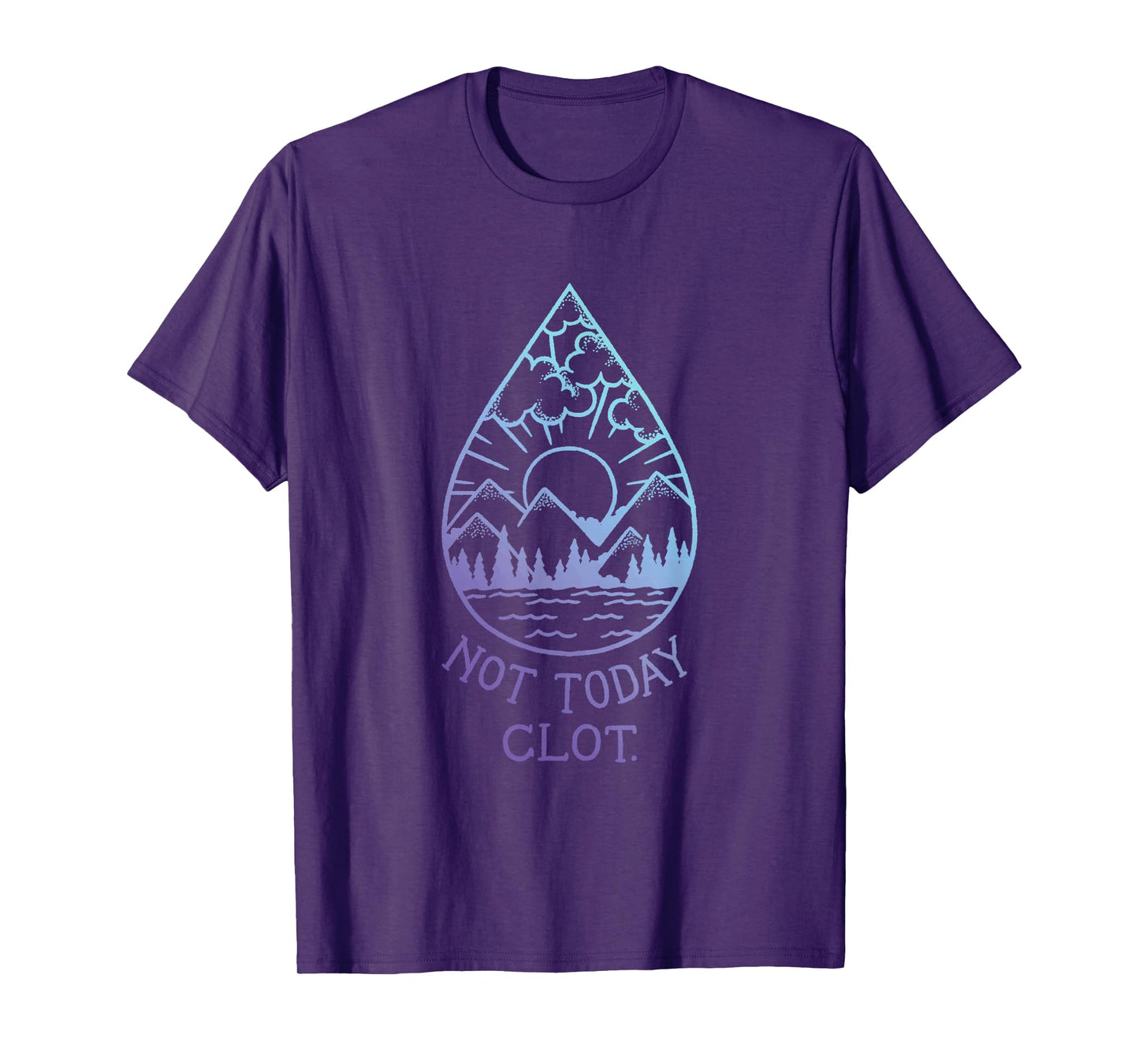 Not Today, Clot - Blood Clot Optimism T-Shirt