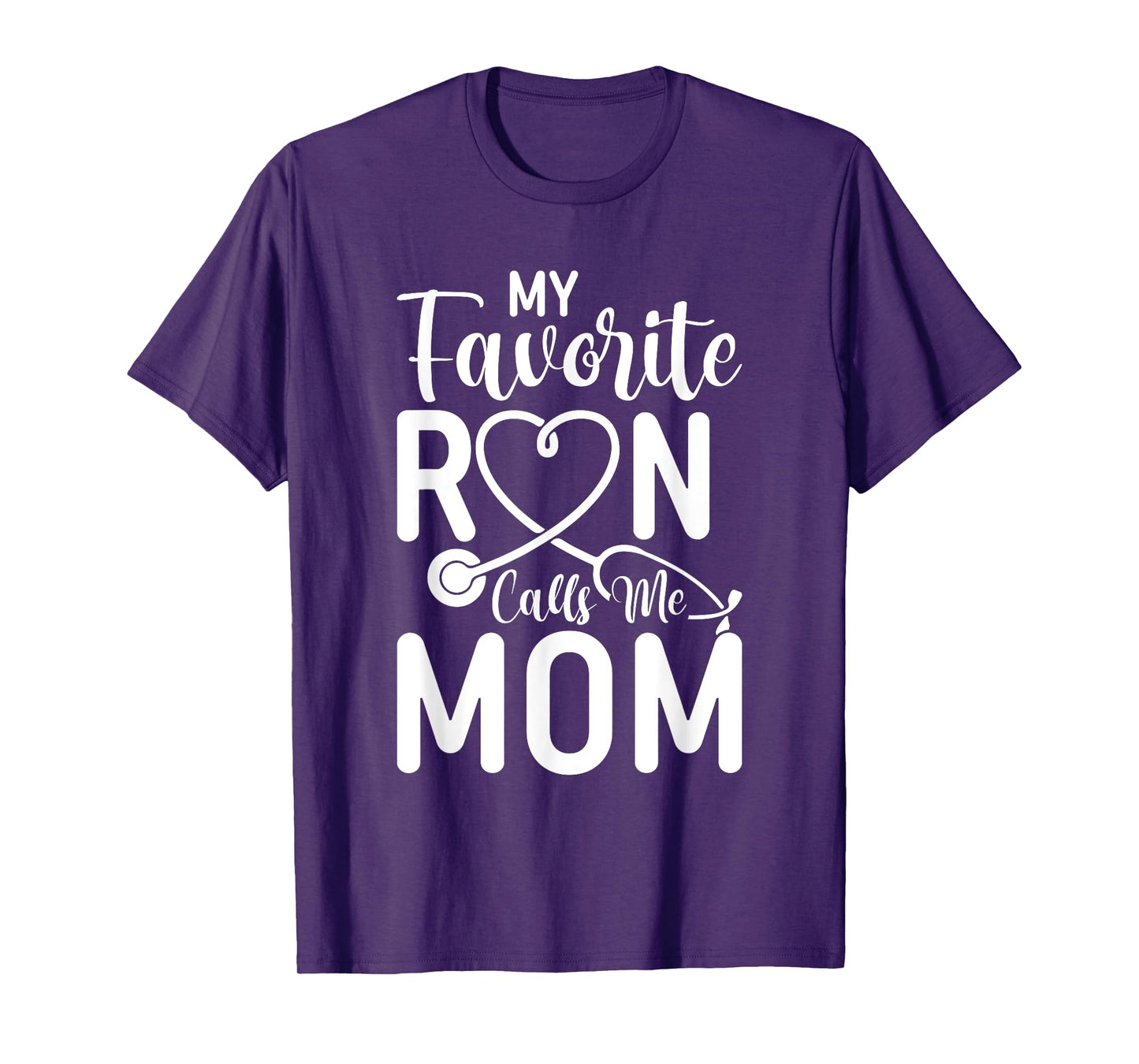 My Favorite RN Calls Me Mom Nurse Design from Daughter T-Shirt
