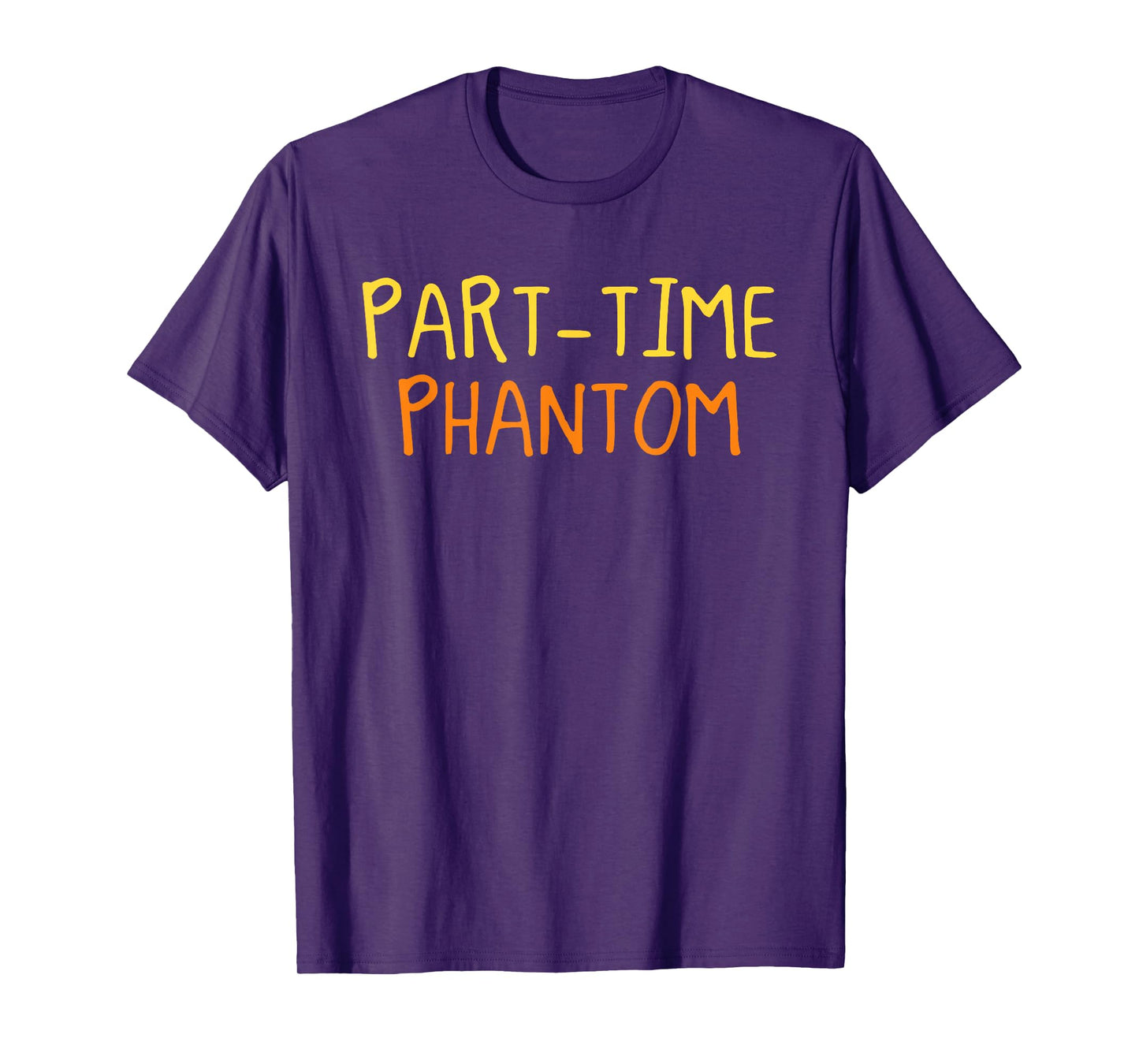 Part Time Phantom Halloween Funny Ghost Ghoul Spooky Season T-Shirt