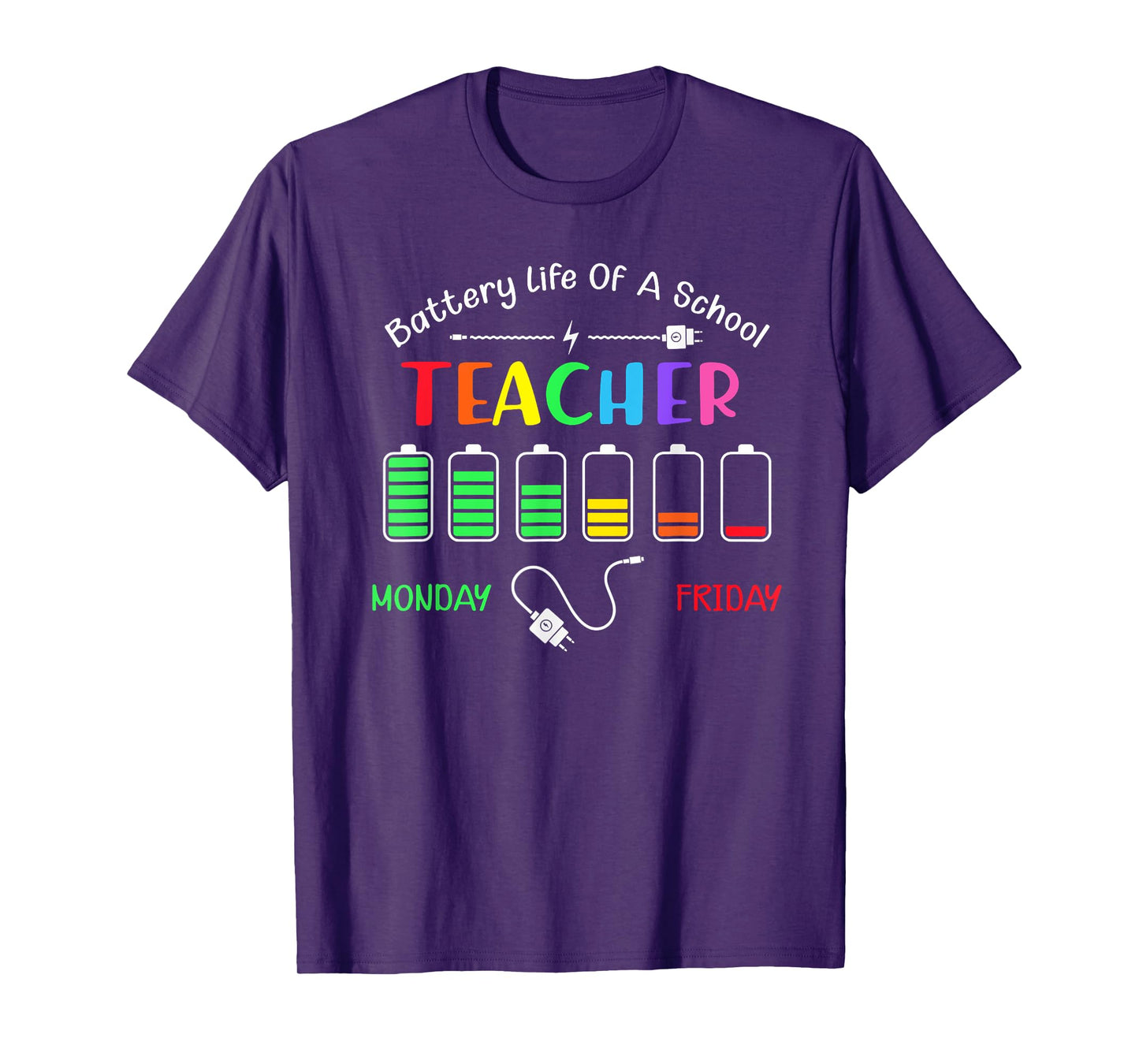Battery Life Of A School Teacher Monday To Friday T-Shirt for Men Women
