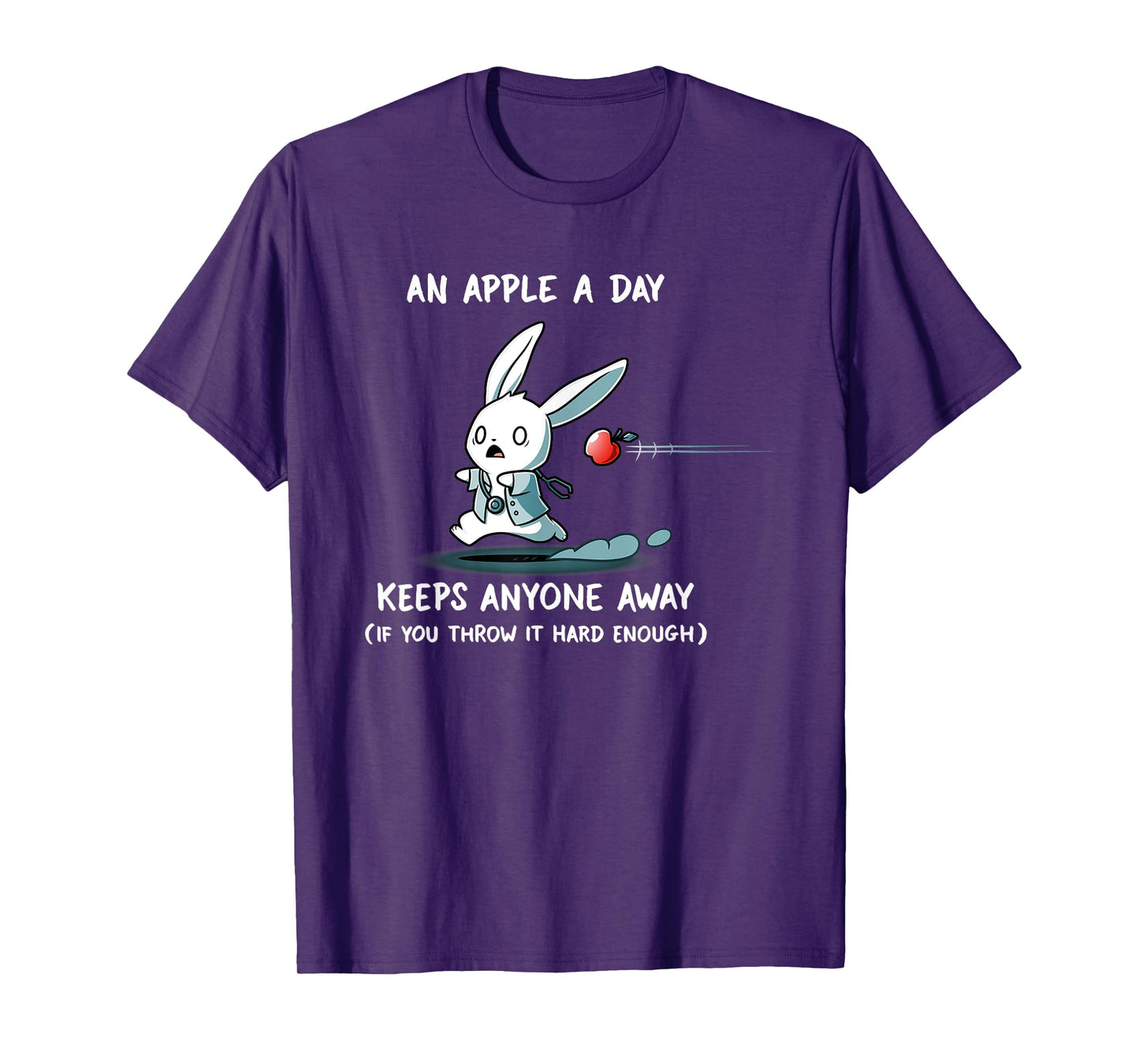 An Apple A Day Keeps Anyone Away Is You Throw It Hard Enough T-Shirt