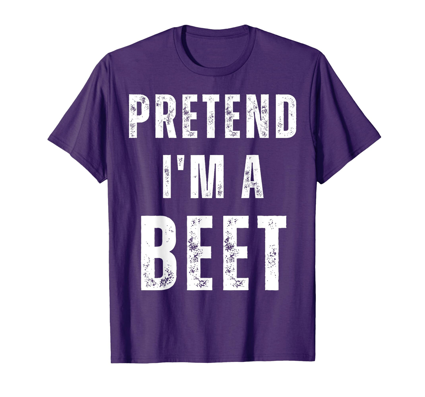 Pretend I'm a Beet Matching Costume Funny Halloween T-Shirt