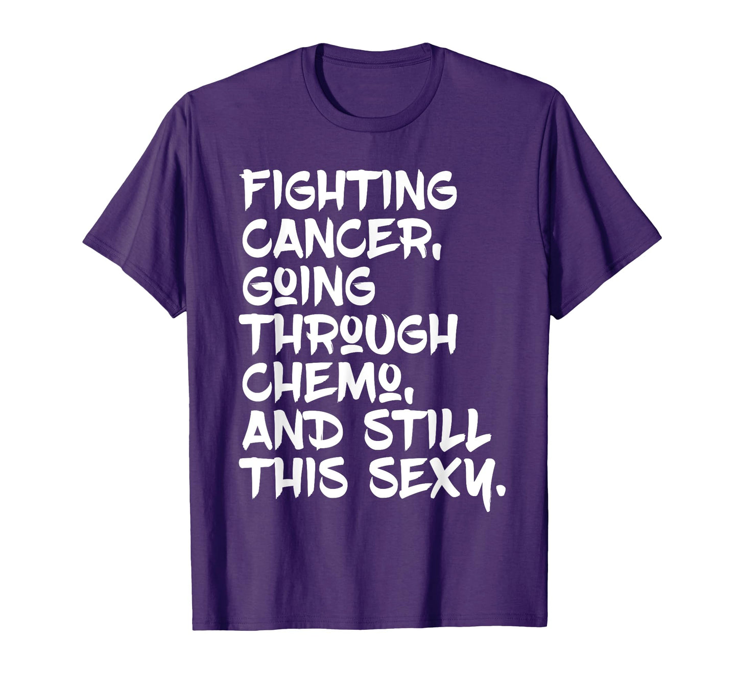 Fighting Cancer Still Sexy | Chemo Patient Inspiration T-Shirt