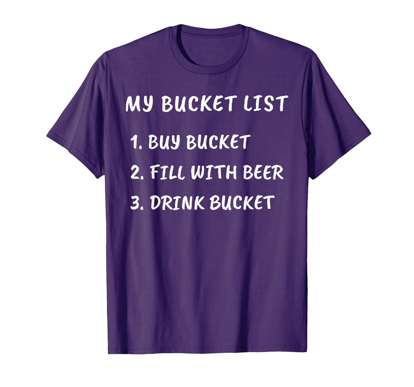 My Bucket List Buy Bucket Fill With Beer Drink Bucket T-Shirt