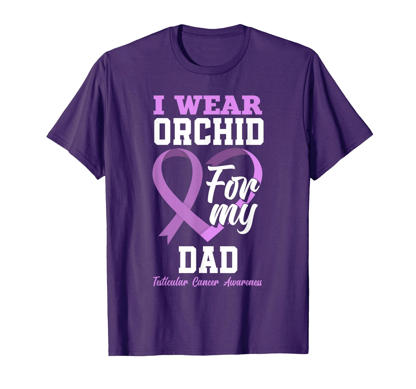 I Wear Orchid For My Dad Father Testicular Cancer Awareness T-Shirt