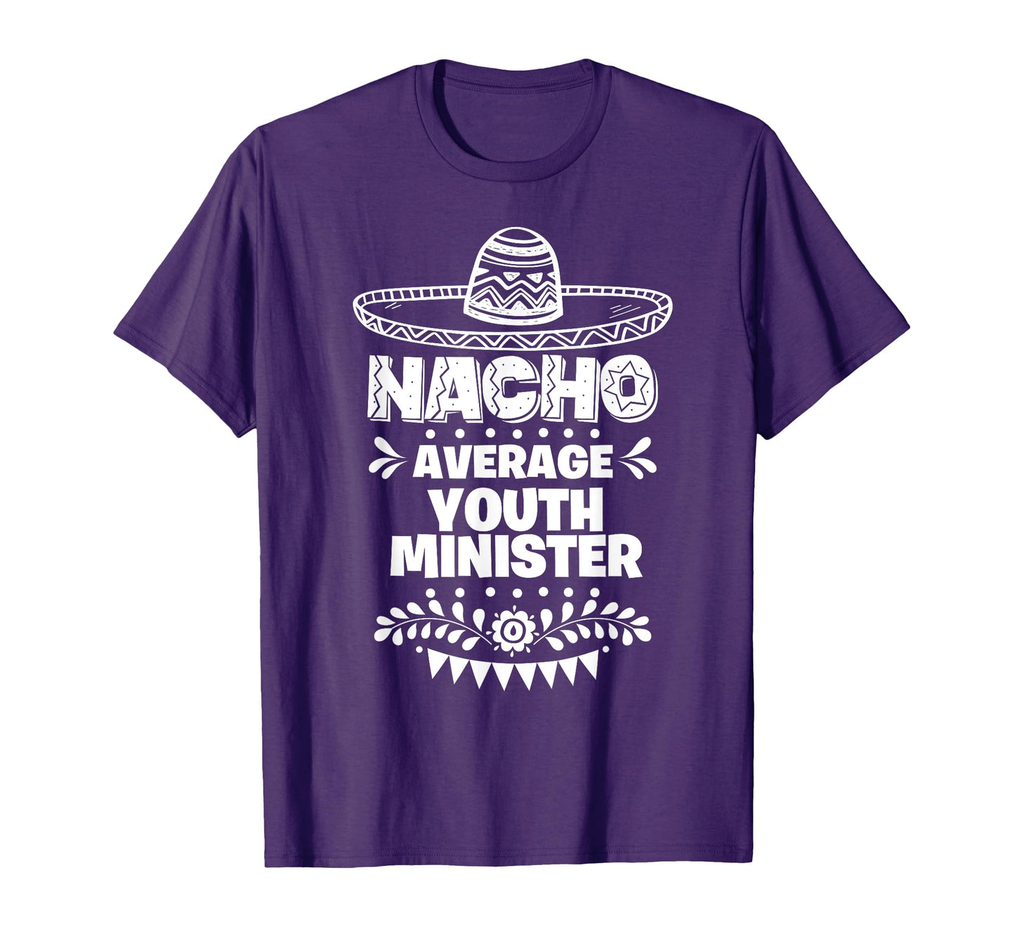 Nacho Average Youth minister Fun Gift Cinco De Mayo T-Shirt
