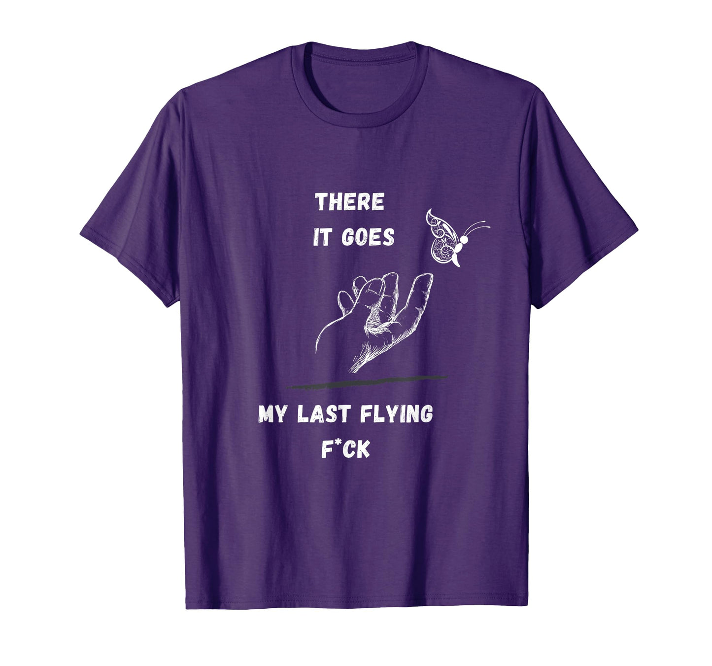 There it Goes My Last Flying Fuck Sarcastic Funny Tee T-Shirt
