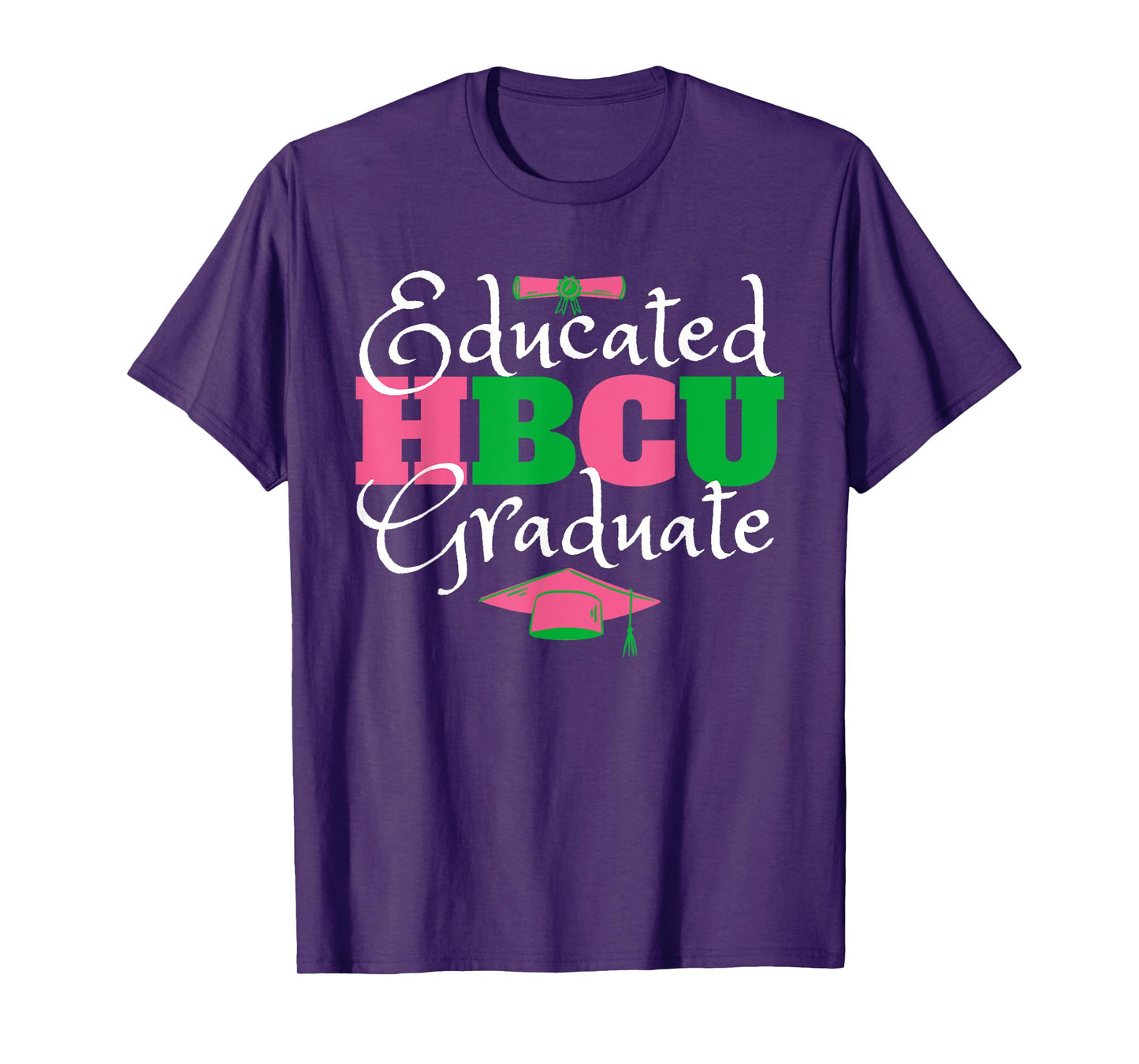 Proud HBCU Educated Sorority Sisterhood Vibes Pink & Green Graduate T-Shirt