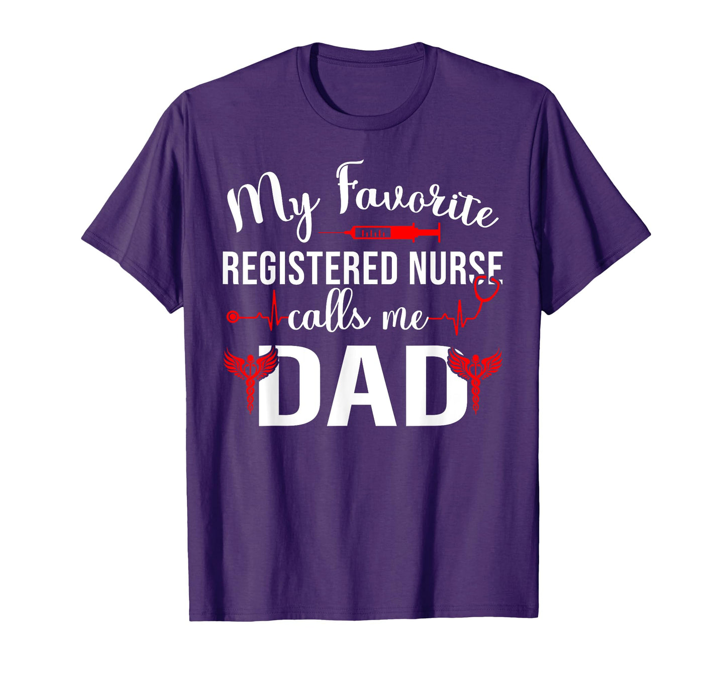 My Favorite Registered Nurse Calls Me Dad T-Shirt
