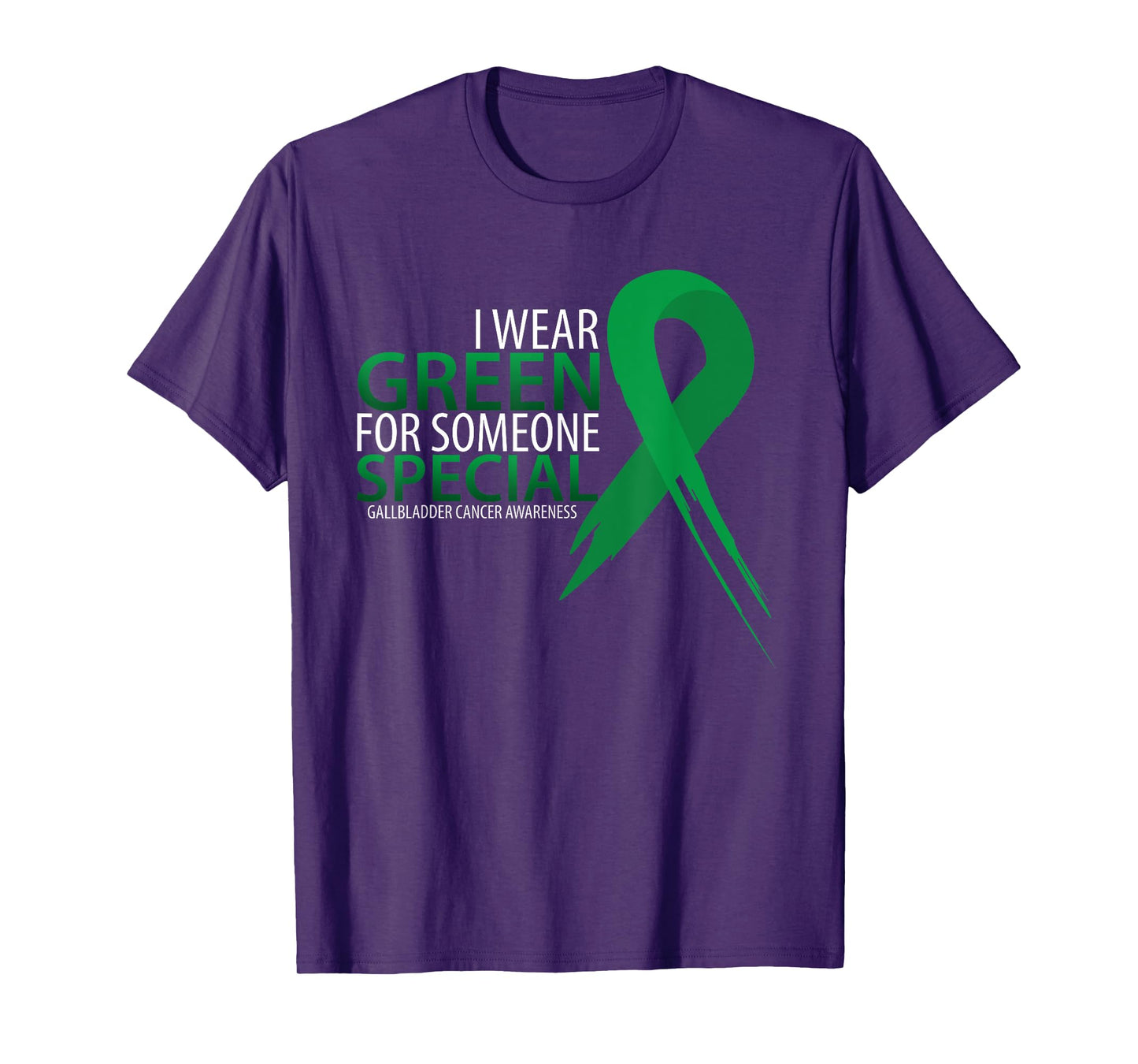 I Wear Green For Someone Gallbladder Cancer Awareness T-Shirt