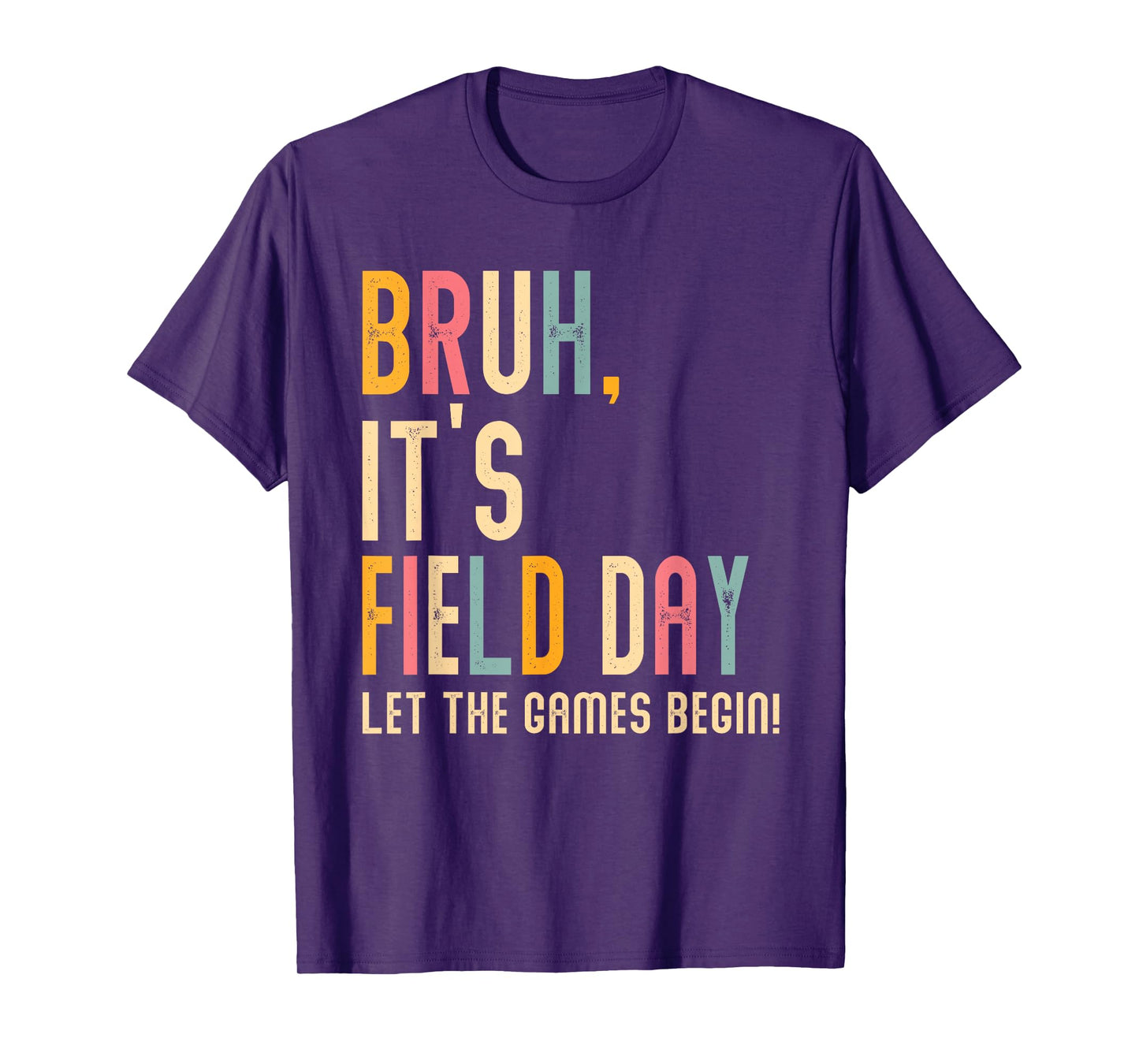 Bruh It's Field Day Let The Games Begin Field Trip Fun Day T-Shirt